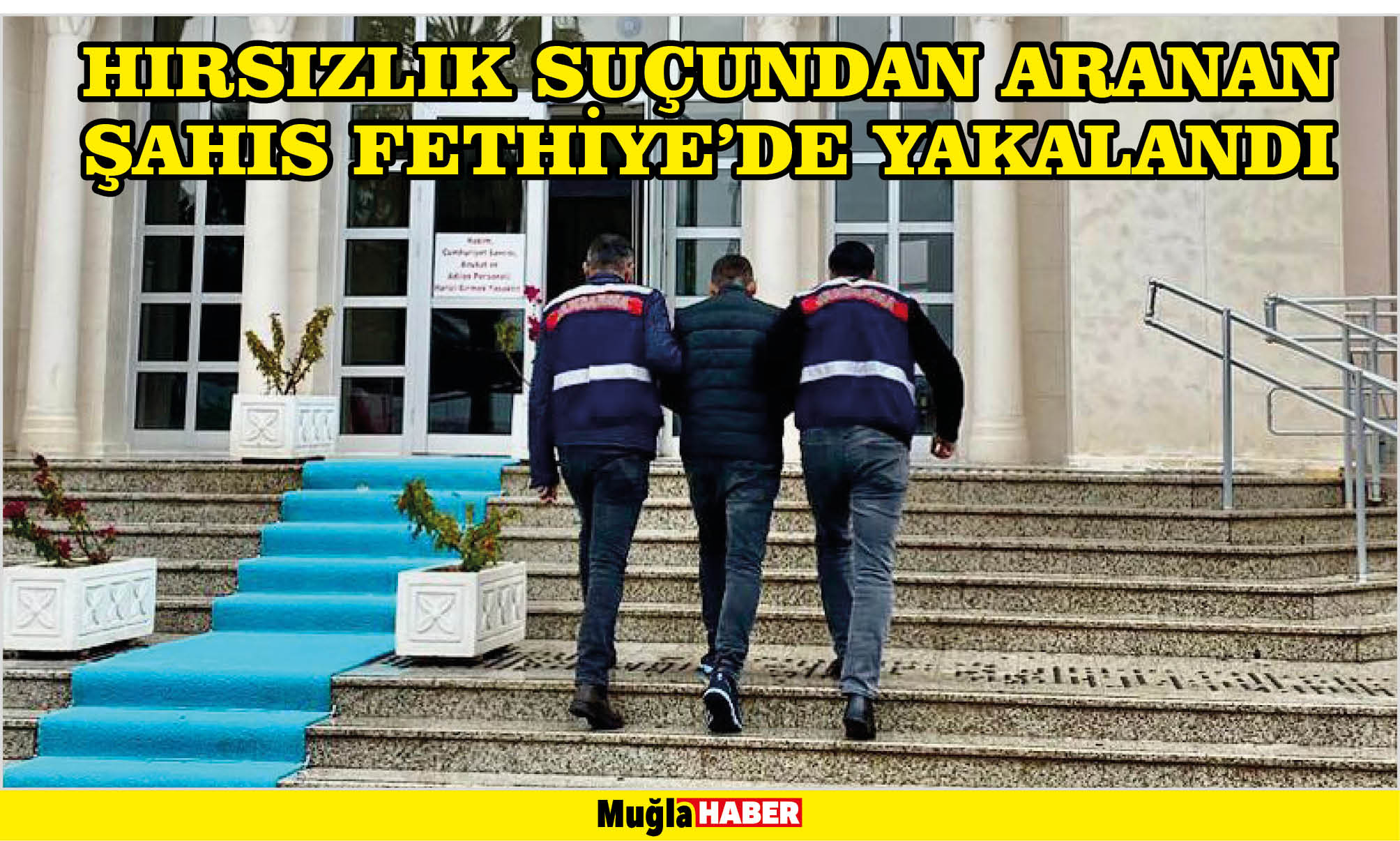 HIRSIZLIK SUÇUNDAN ARANAN ŞAHIS FETHİYE’DE YAKALANDI