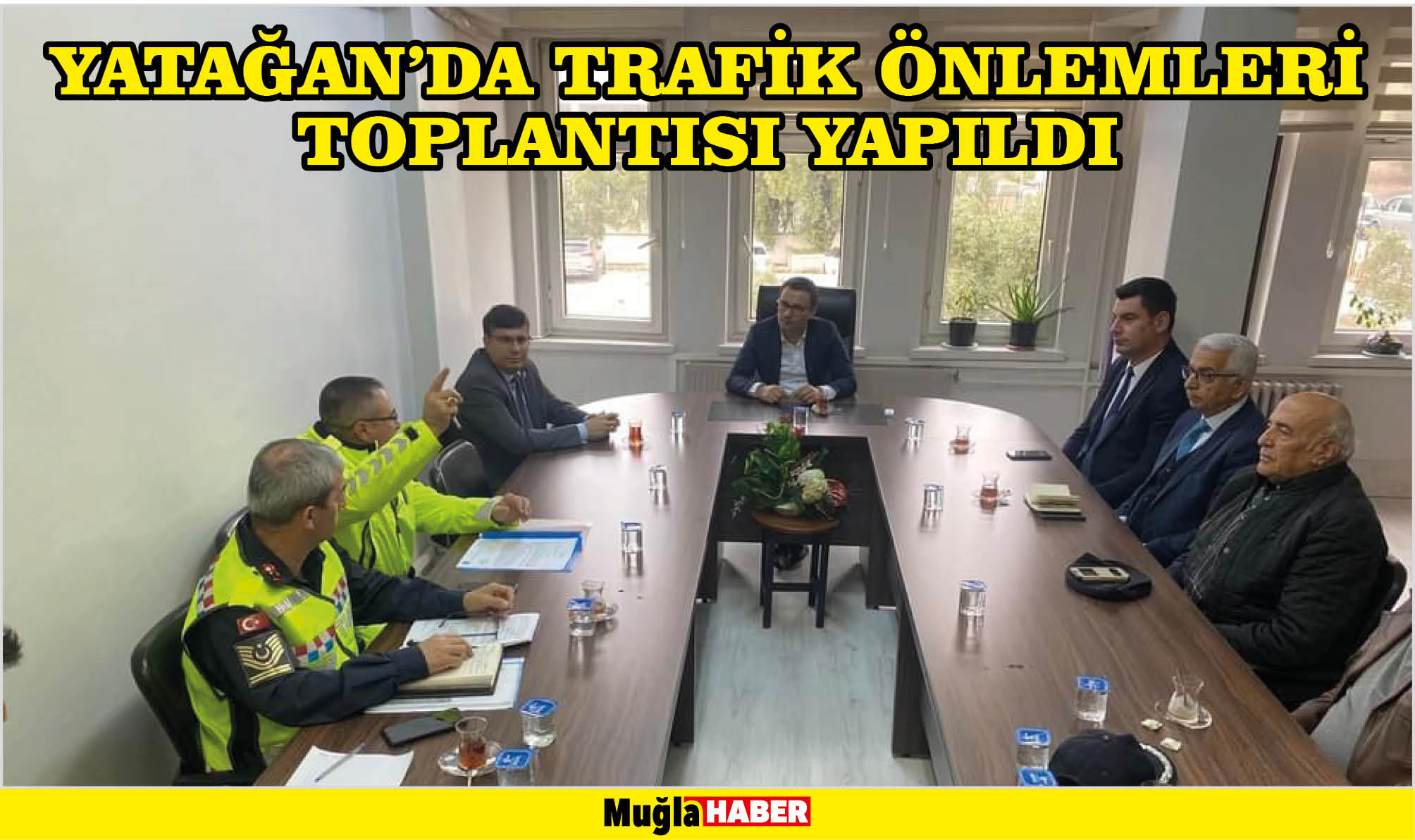 YATAĞAN’DA TRAFİK ÖNLEMLERİ TOPLANTISI YAPILDI