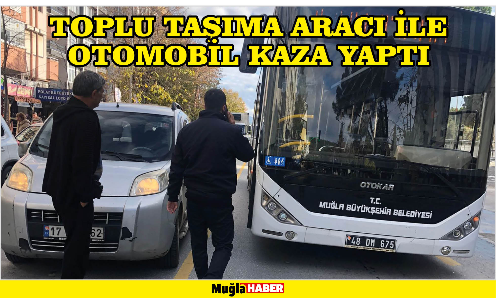 Toplu taşıma aracı ile otomobil kaza yaptı