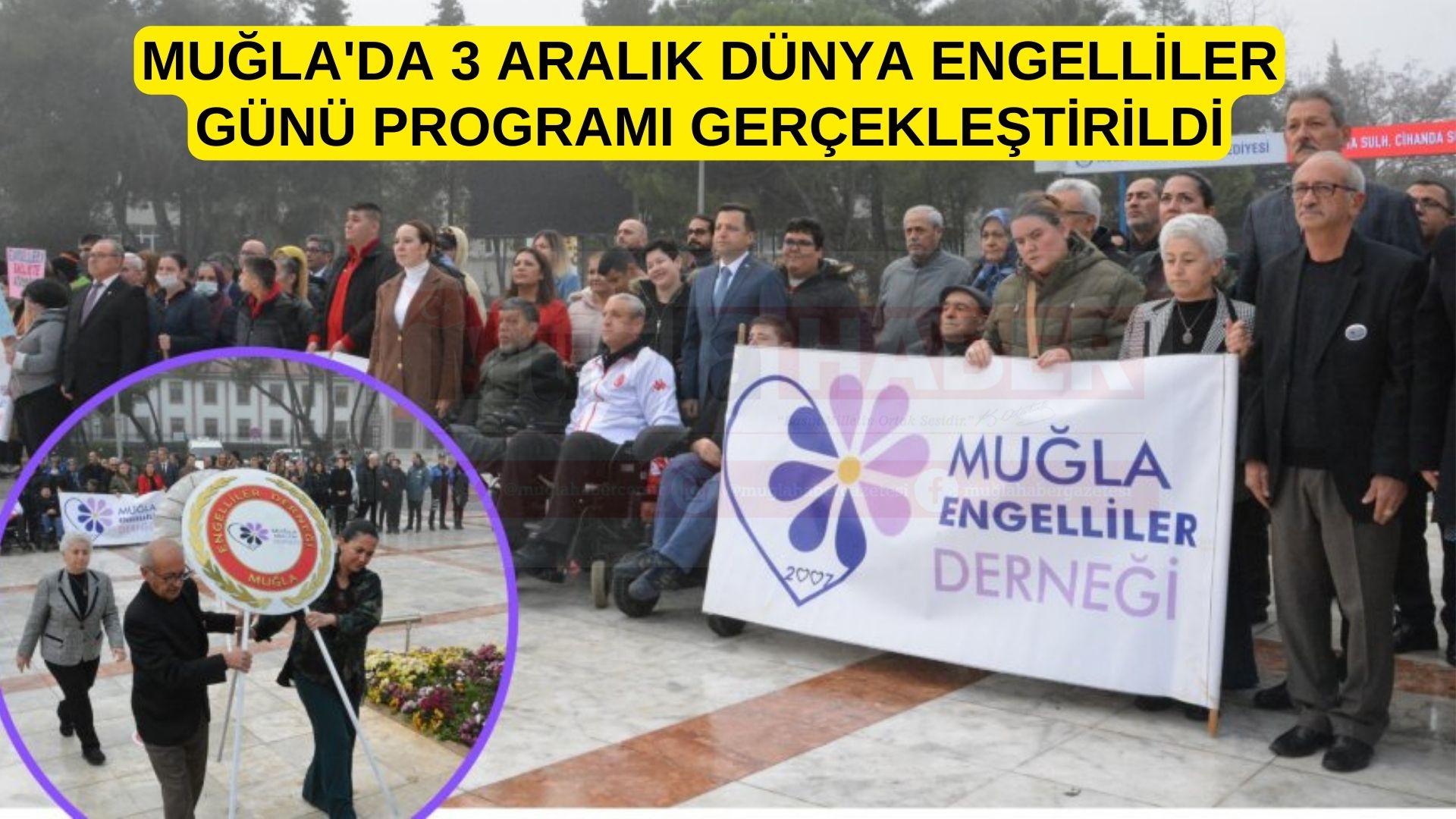 MUĞLA'DA 3 ARALIK DÜNYA ENGELLİLER GÜNÜ PROGRAMI GERÇEKLEŞTİRİLDİ