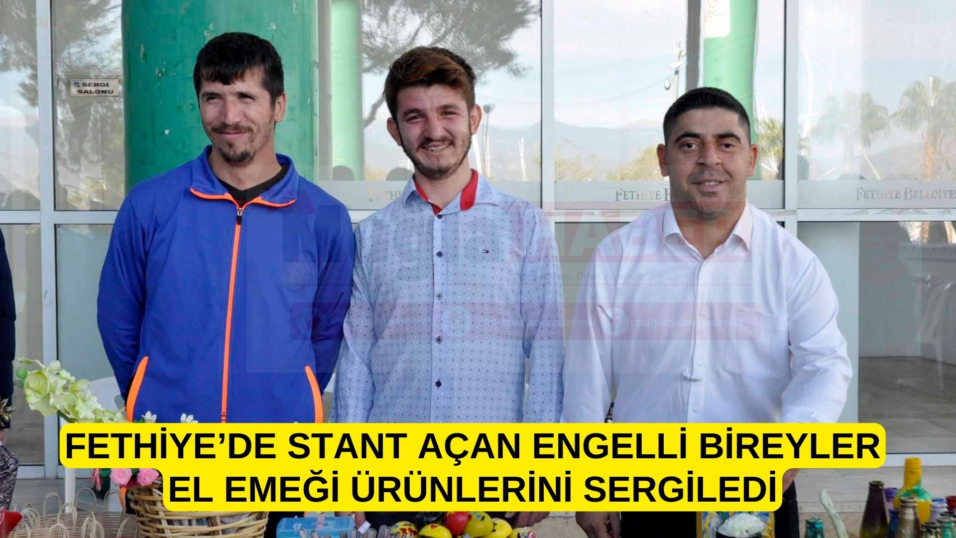 Fethiye’de stant açan engelli bireyler el emeği ürünlerini sergiledi