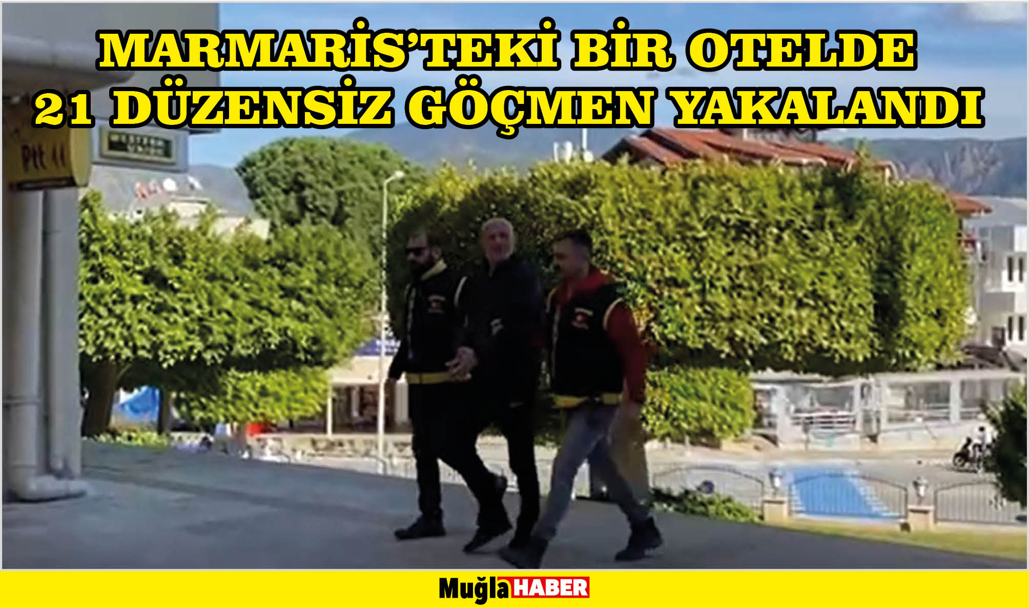 Marmaris'teki bir otelde 21 düzensiz göçmen yakalandı