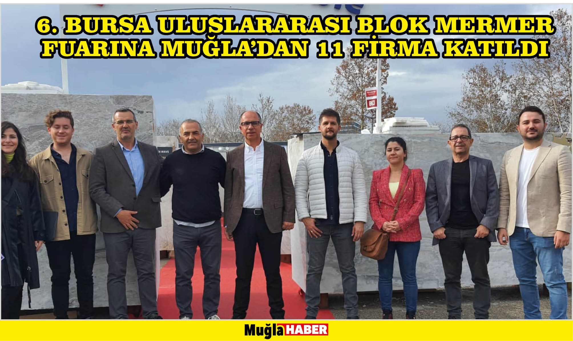 6. BURSA ULUSLARARASI BLOK MERMER FUARINA MUĞLA’DAN 11 FİRMA KATILDI