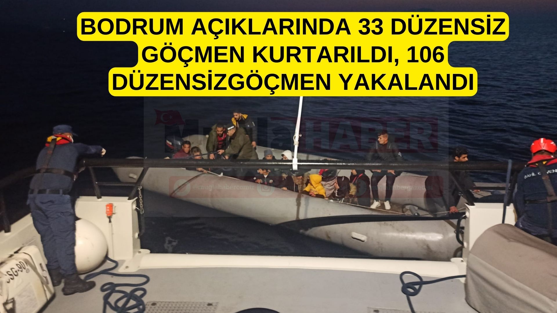 Bodrum açıklarında 33 düzensiz göçmen kurtarıldı, 106 düzensiz göçmen yakalandı