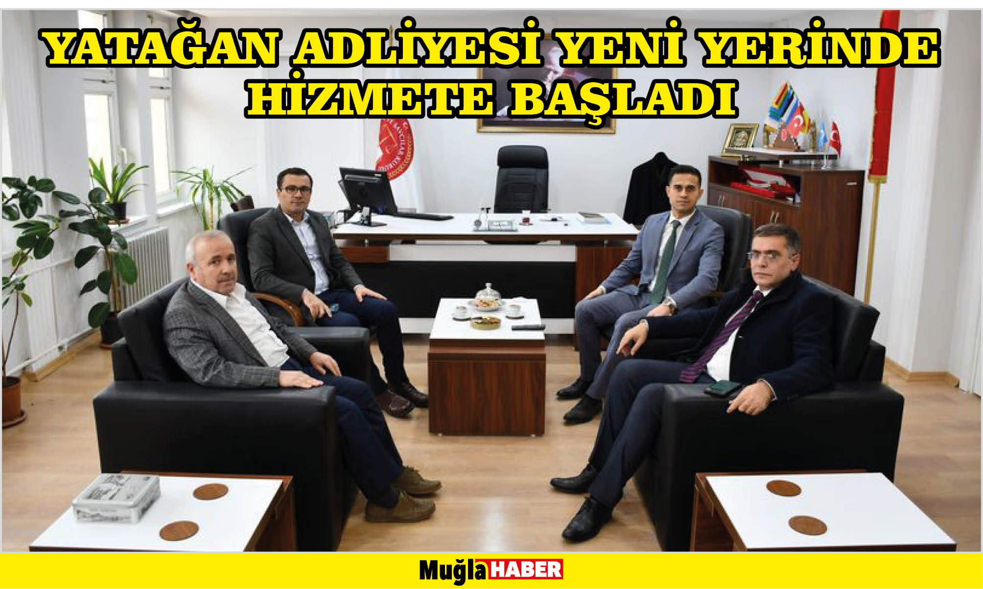 YATAĞAN ADLİYESİ YENİ YERİNDE HİZMETE BAŞLADI