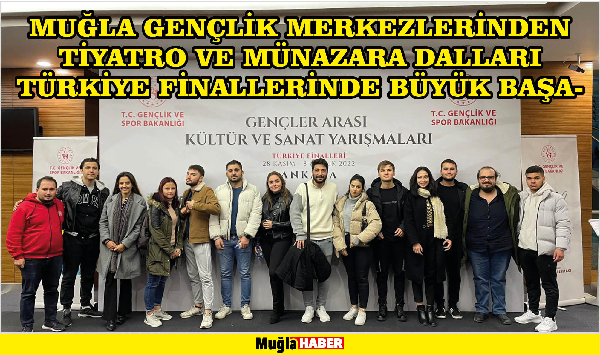 MUĞLA GENÇLİK MERKEZLERİNDEN TİYATRO VE MÜNAZARA DALLARI TÜRKİYE FİNALLERİNDE BÜYÜK BAŞARI