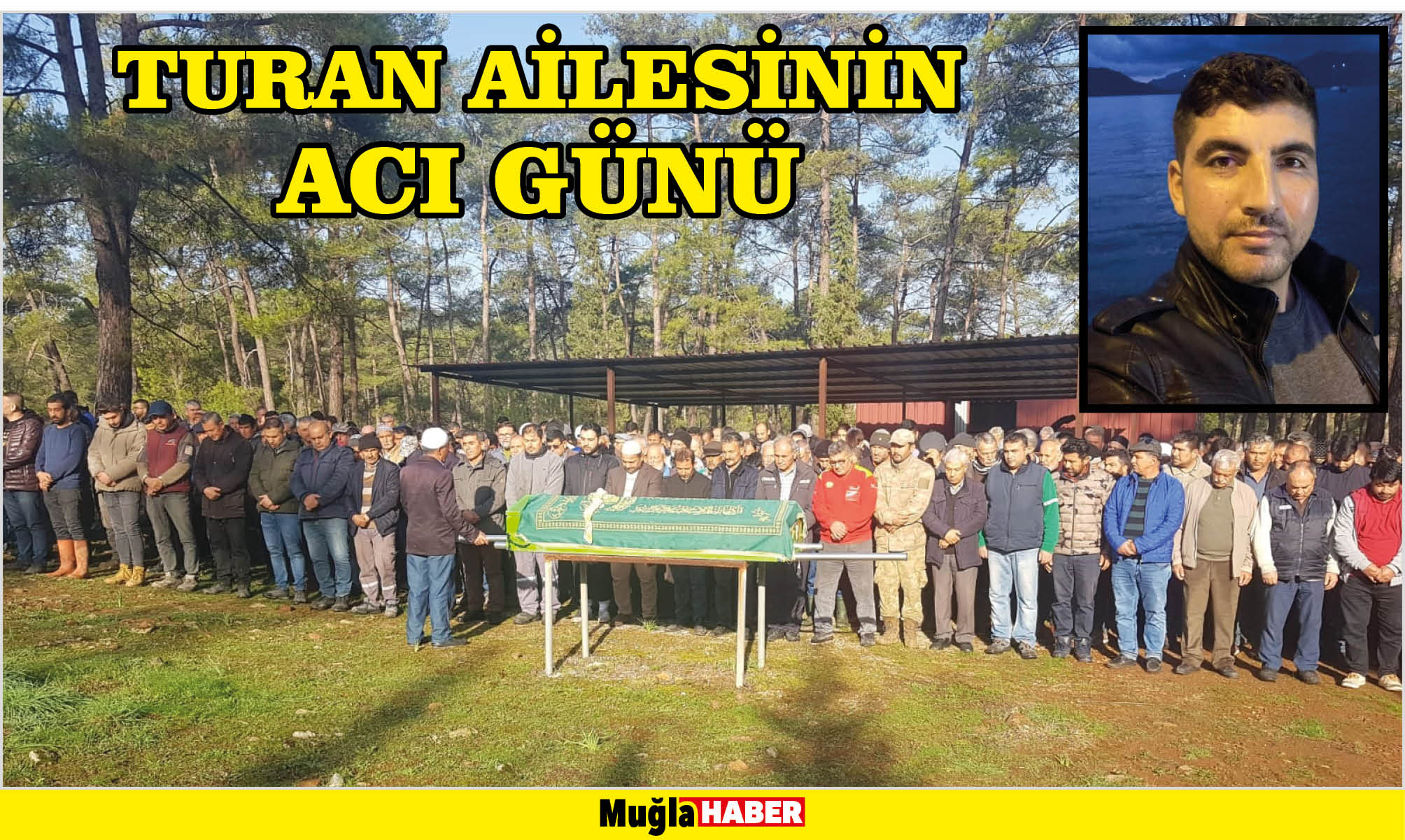 TURAN AİLESİNİN ACI GÜNÜ