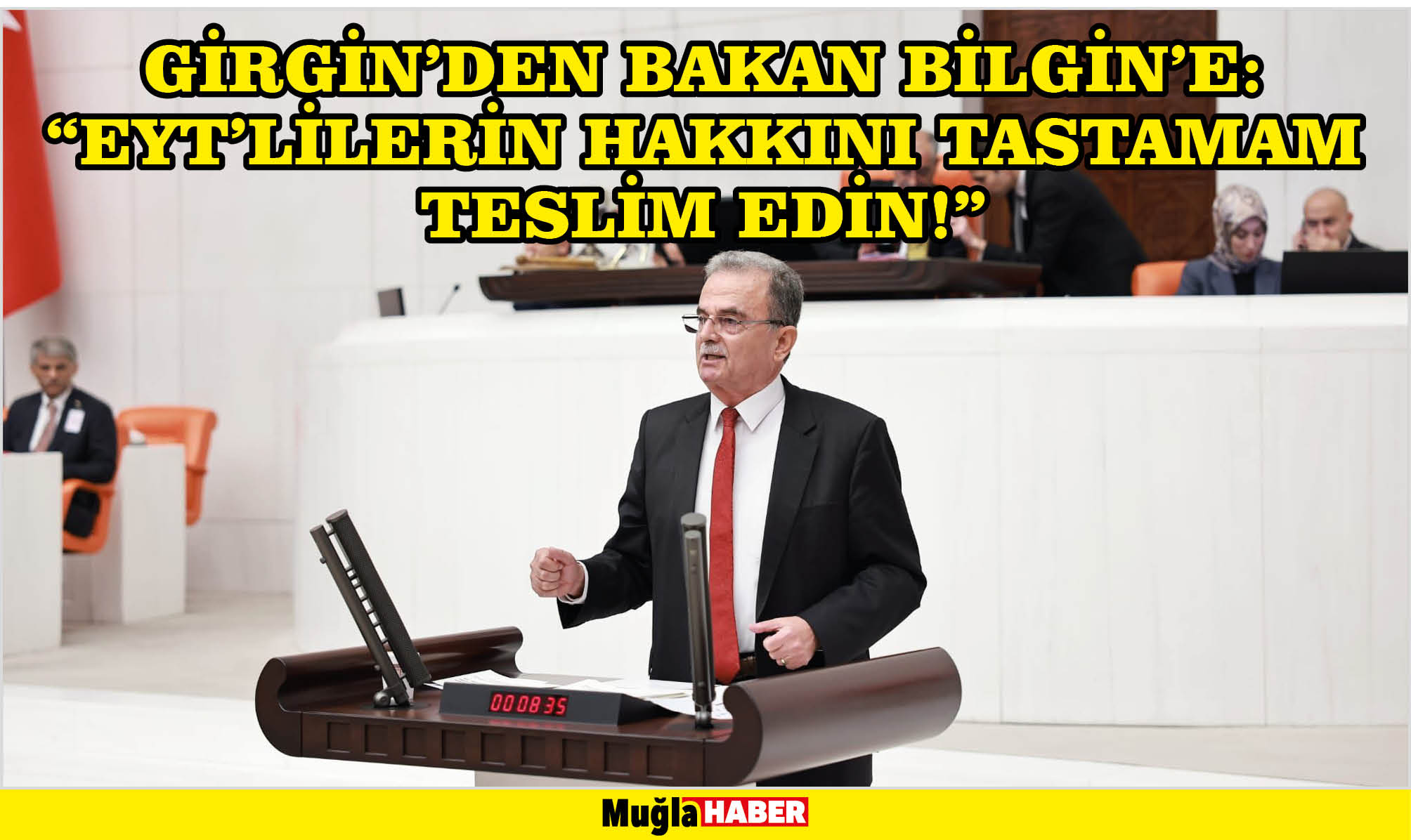 GİRGİN’DEN BAKAN BİLGİN’E: “EYT’LİLERİN HAKKINI TASTAMAM TESLİM EDİN!”