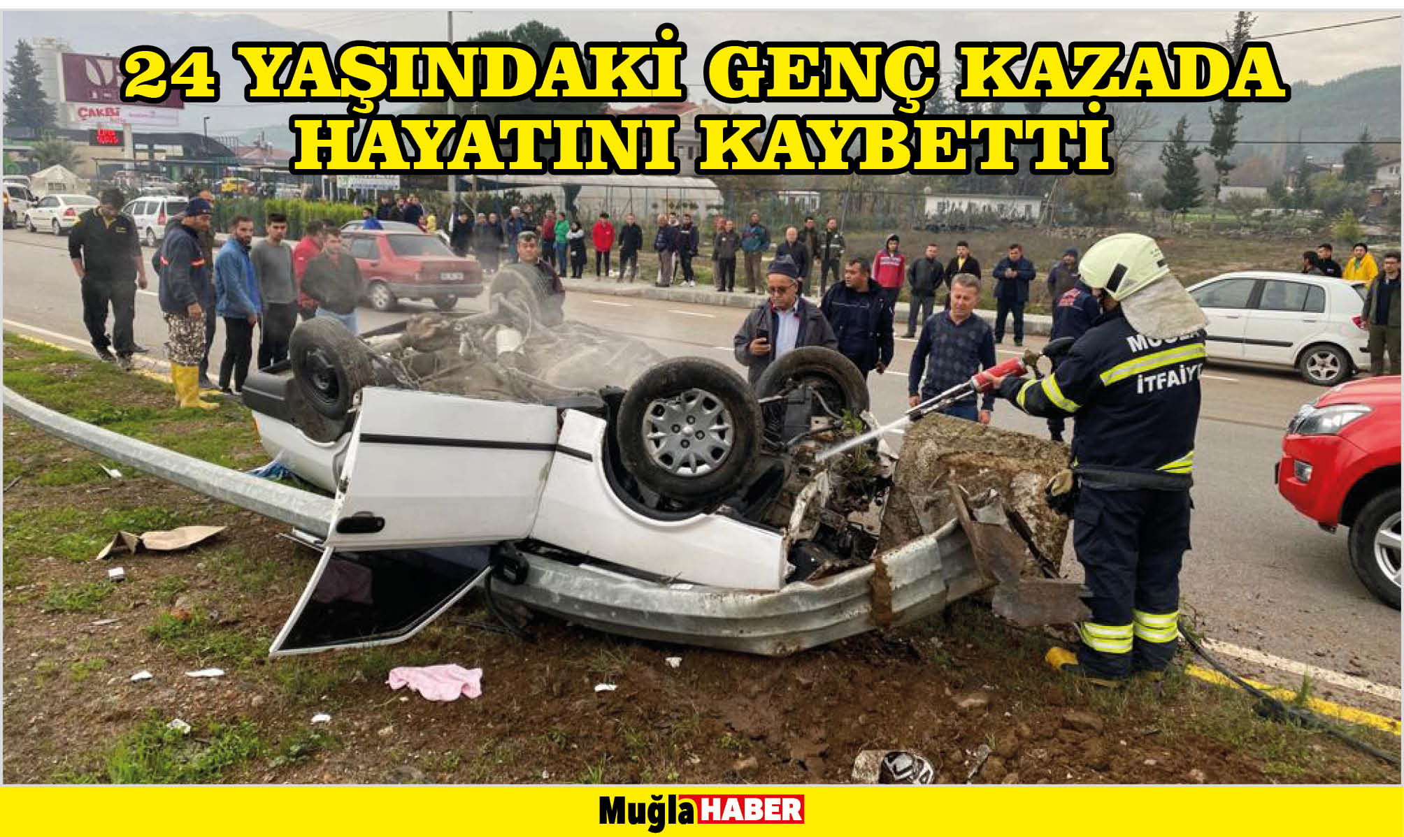 24 yaşındaki genç kazada hayatını kaybetti