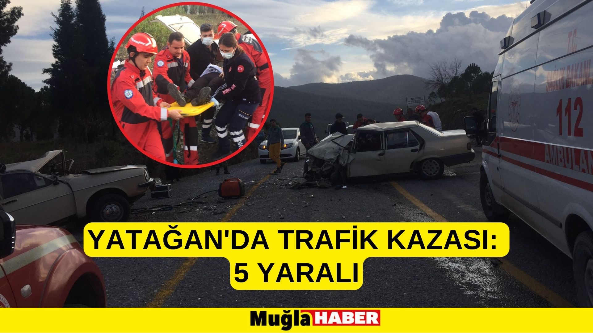 YATAĞAN'DA TRAFİK KAZASI: 5 YARALI