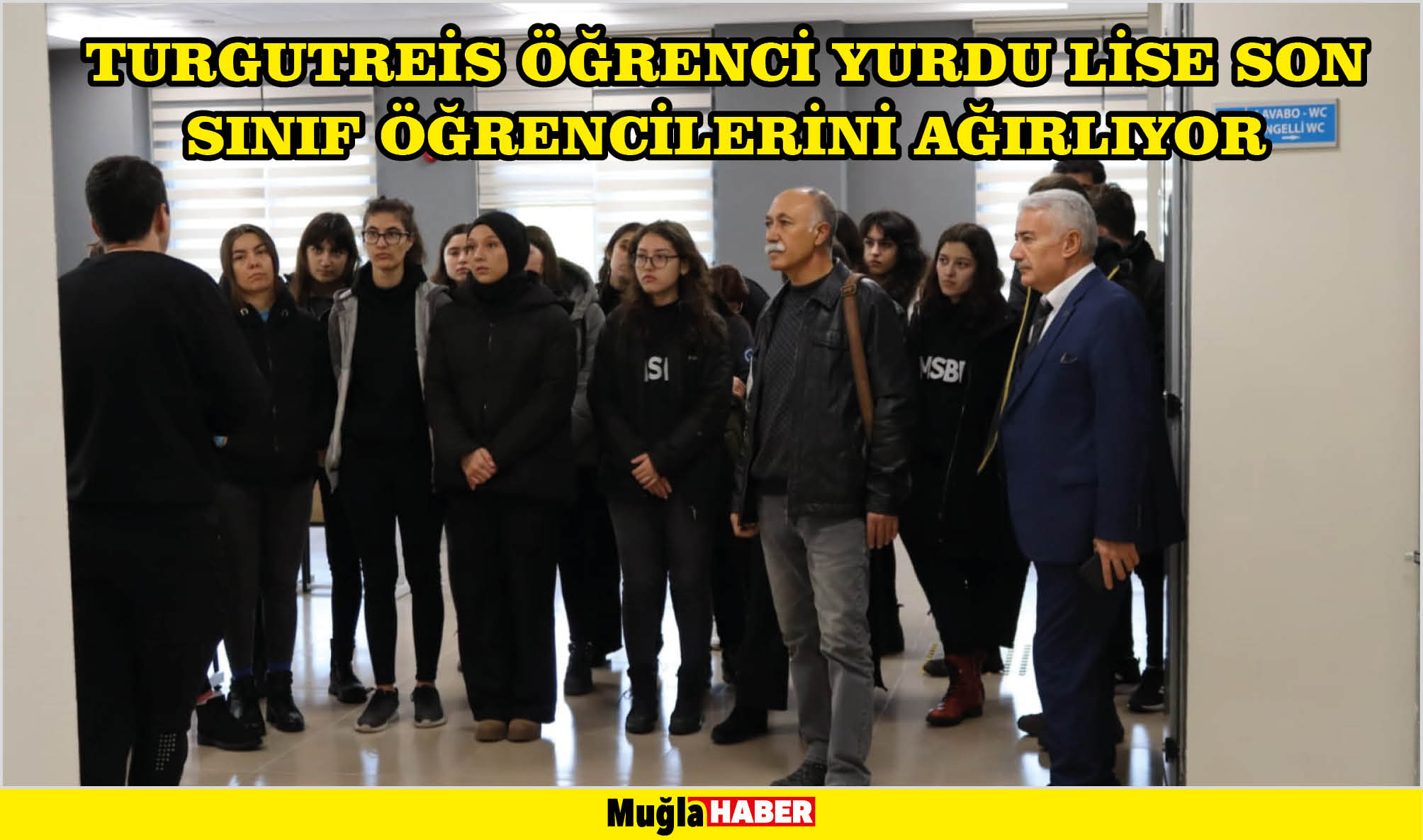 TURGUTREİS ÖĞRENCİ YURDU LİSE SON SINIF ÖĞRENCİLERİNİ AĞIRLIYOR