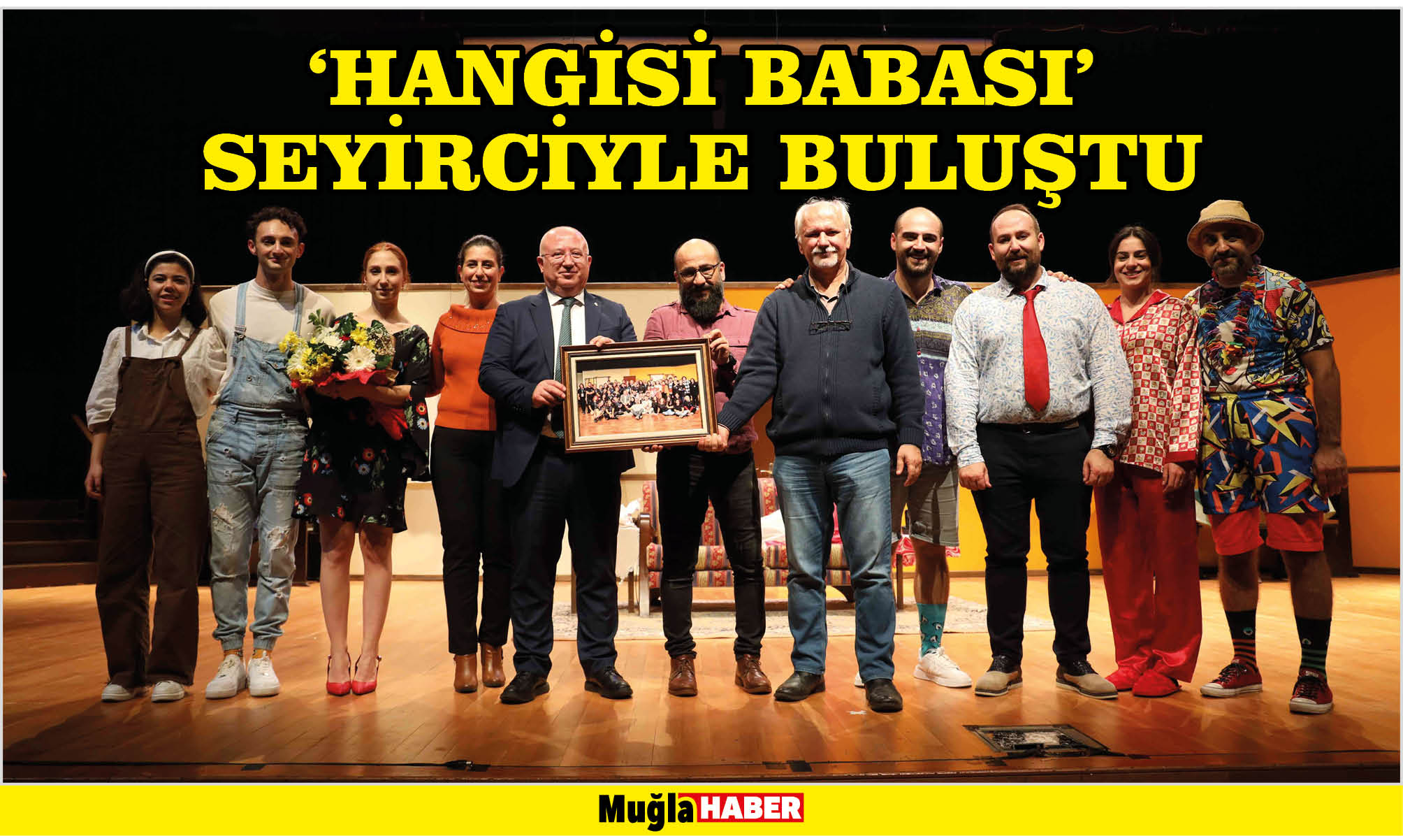 ‘HANGİSİ BABASI’ SEYİRCİYLE BULUŞTU