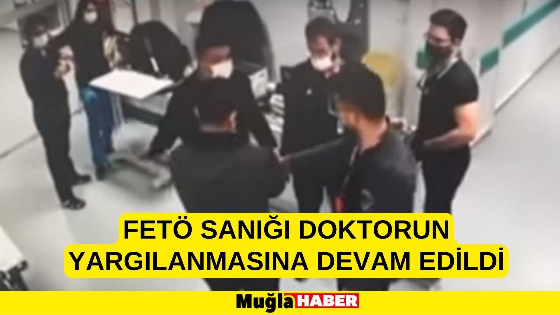 FETÖ sanığı doktorun yargılanmasına devam edildi