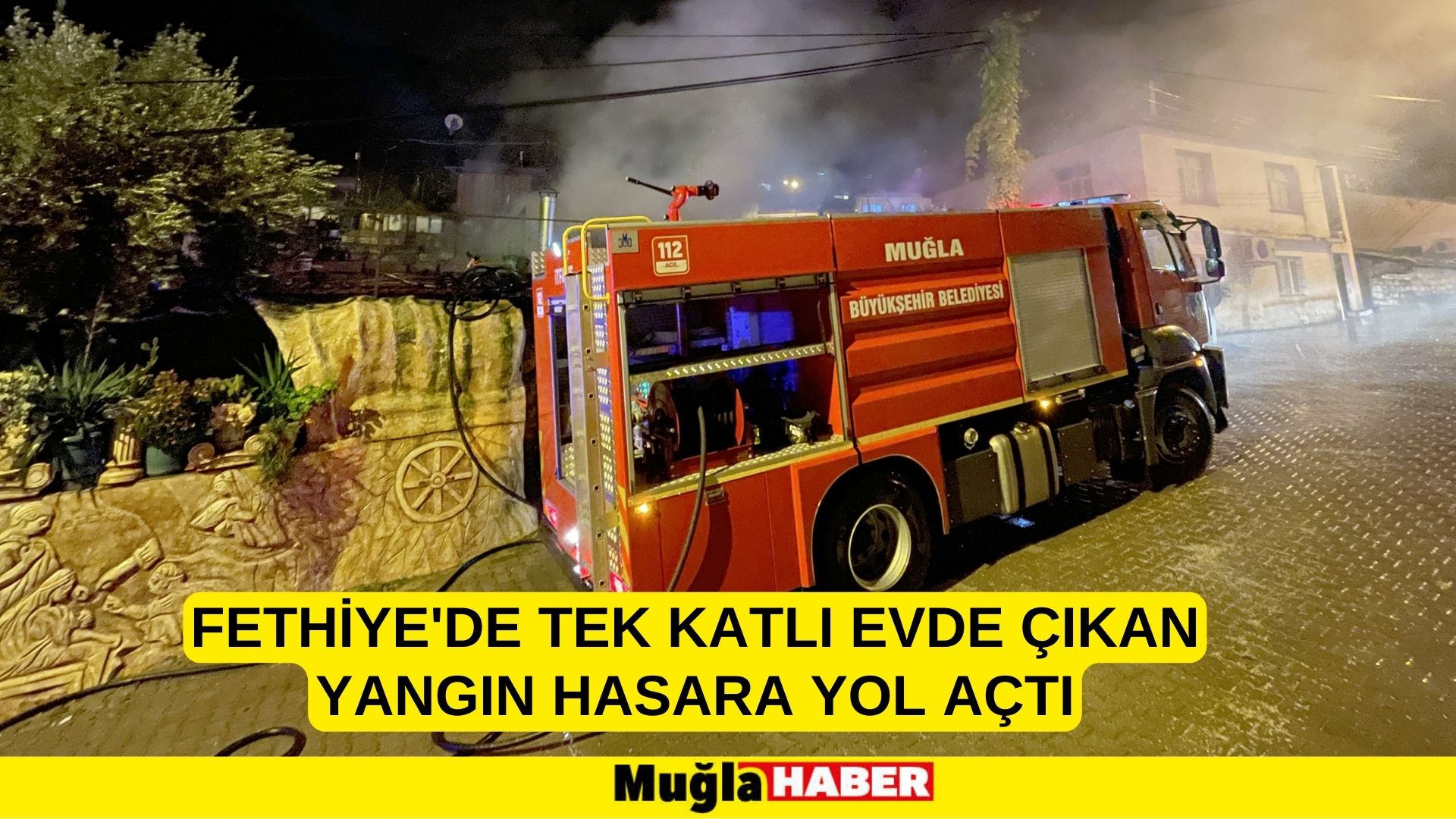 Fethiye'de tek katlı evde çıkan yangın hasara yol açtı