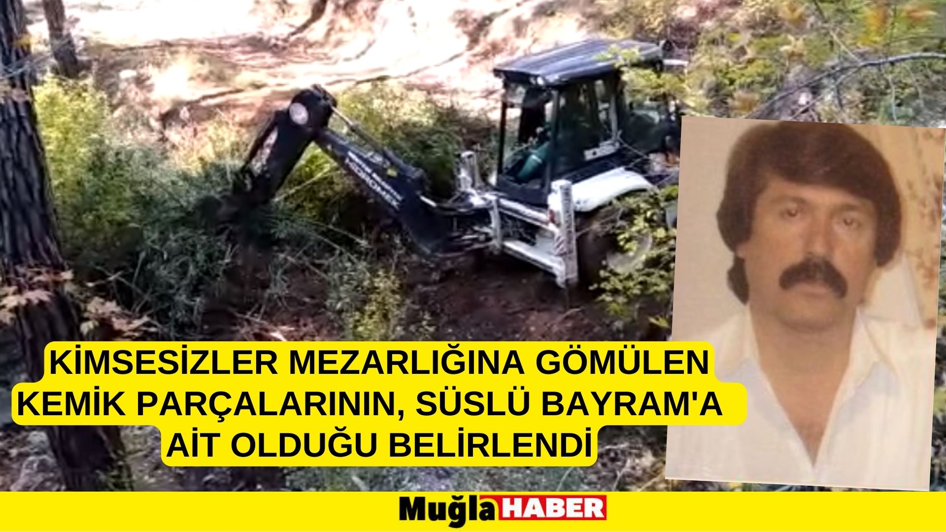 KEMİKLER BAYRAM TOSUN'A AİT ÇIKTI