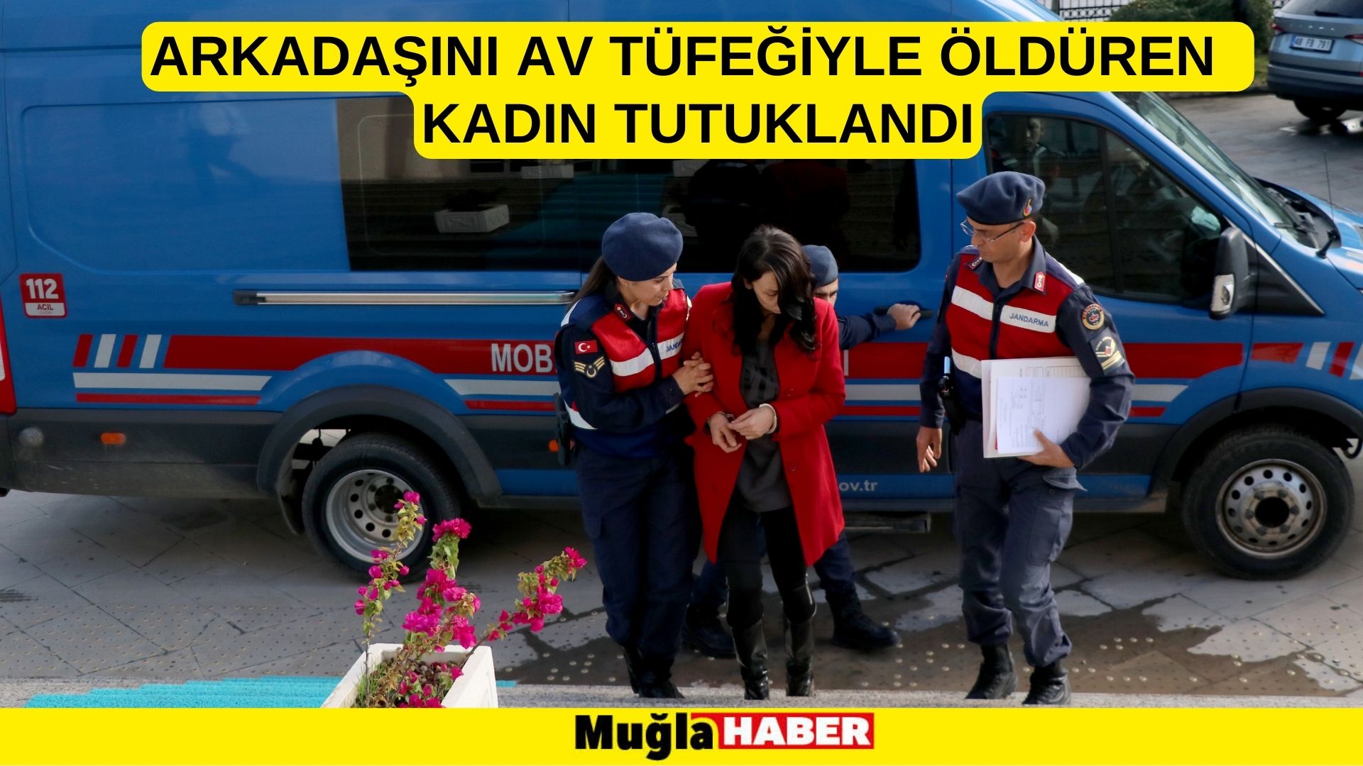 Muğla'da arkadaşını av tüfeğiyle öldürdüğü öne sürülen kadın tutuklandı