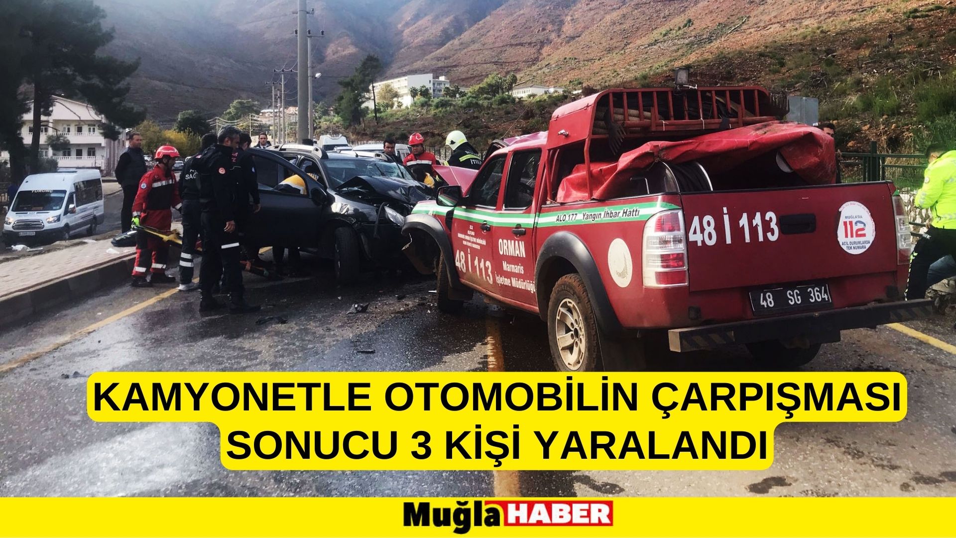 Muğla'da kamyonetle otomobilin çarpışması sonucu 3 kişi yaralandı