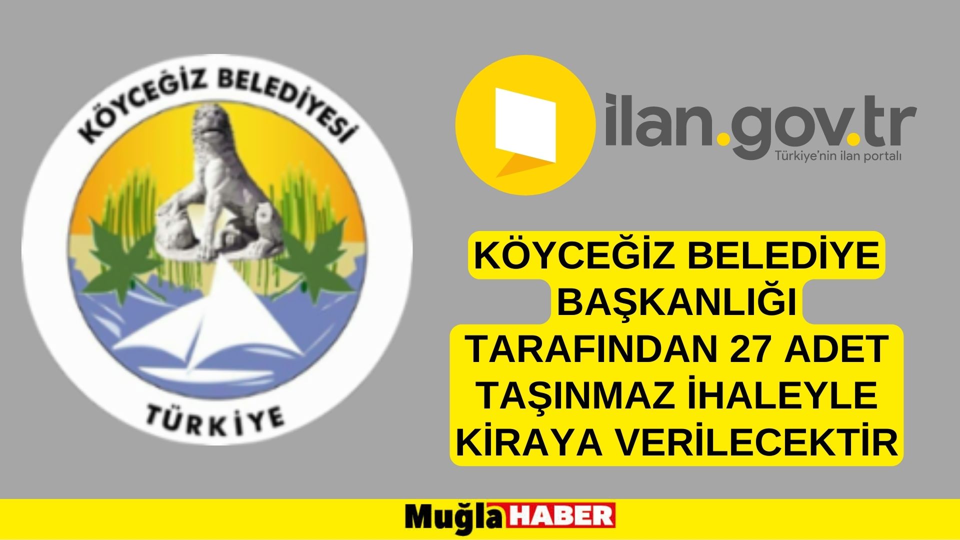 Köyceğiz Belediye Başkanlığı tarafından 27 adet taşınmaz ihaleyle kiraya verilecektir