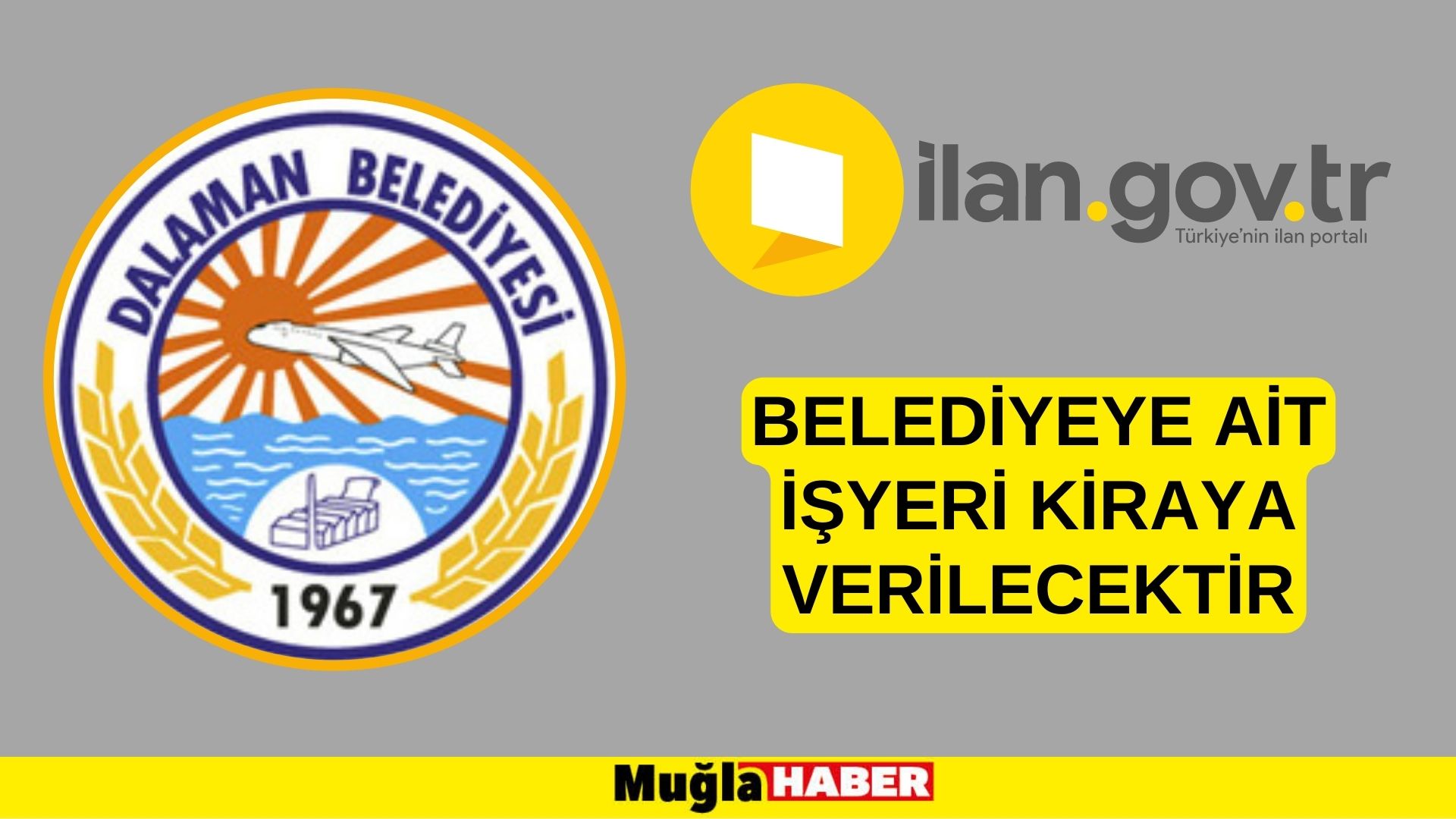 Dalaman Belediyesine ait işyeri kiraya verilecektir