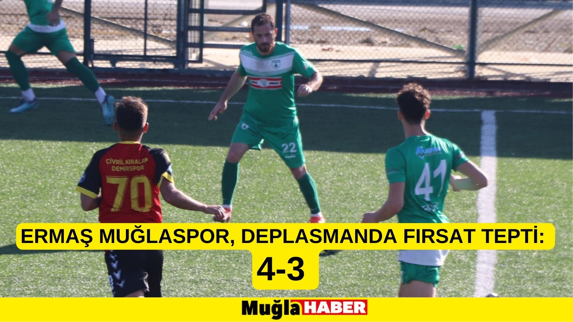 ERMAŞ MUĞLASPOR, DEPLASMANDA FIRSAT TEPTİ :4-3