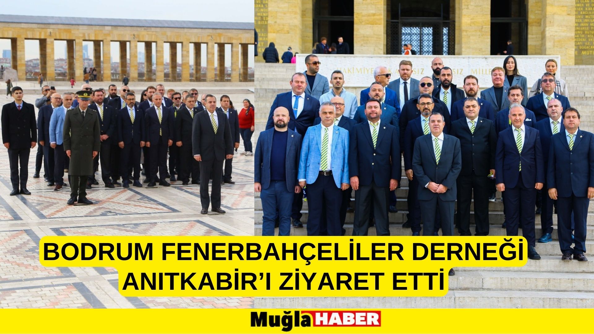 BODRUM FENERBAHÇELİLER DERNEĞİ ANITKABİR’I ZİYARET ETTİ