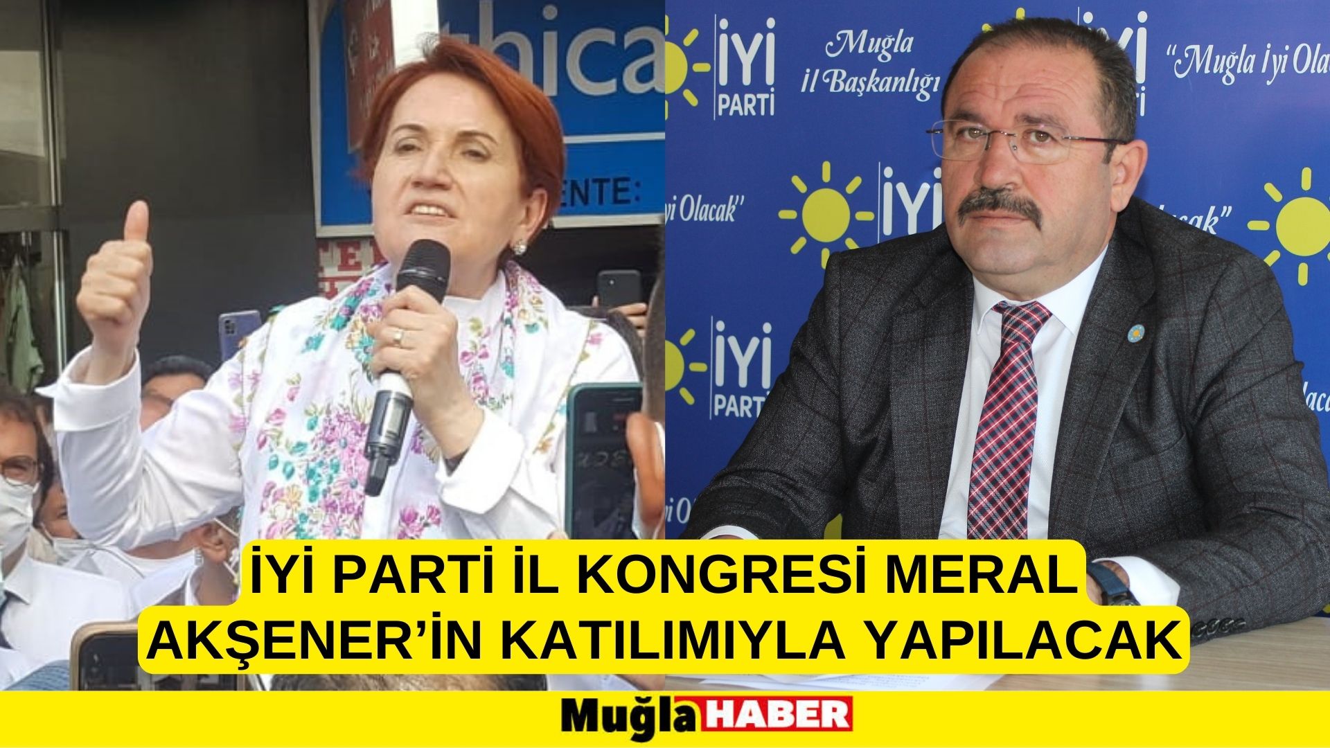 İYİ PARTİ İL KONGRESİ MERAL AKŞENER’İN KATILIMIYLA YAPILACAK