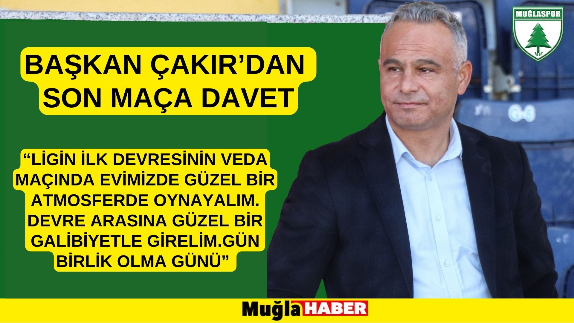 BAŞKAN ÇAKIR’DAN SON MAÇA DAVET