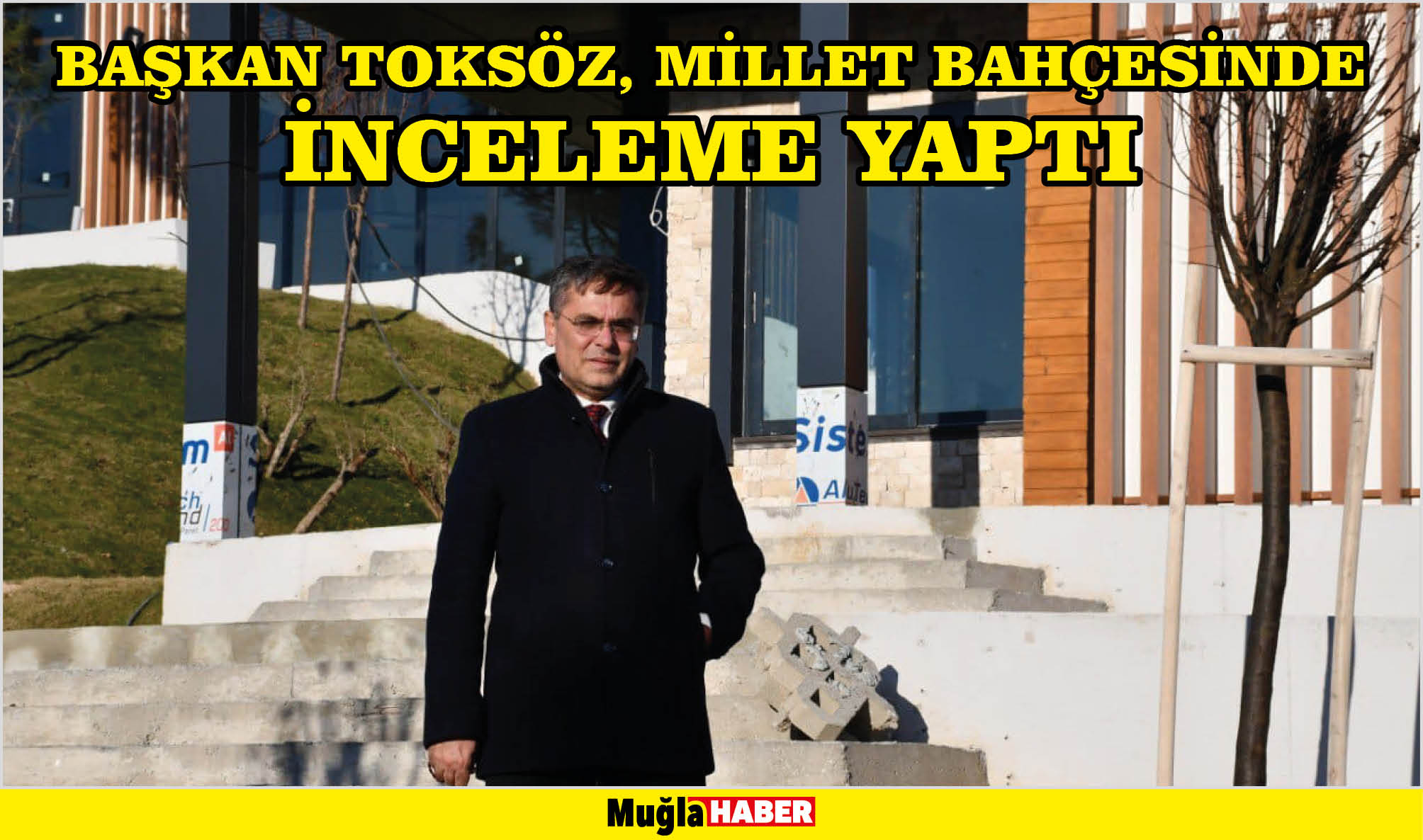 BAŞKAN TOKSÖZ, MİLLET BAHÇESİNDE İNCELEME YAPTI