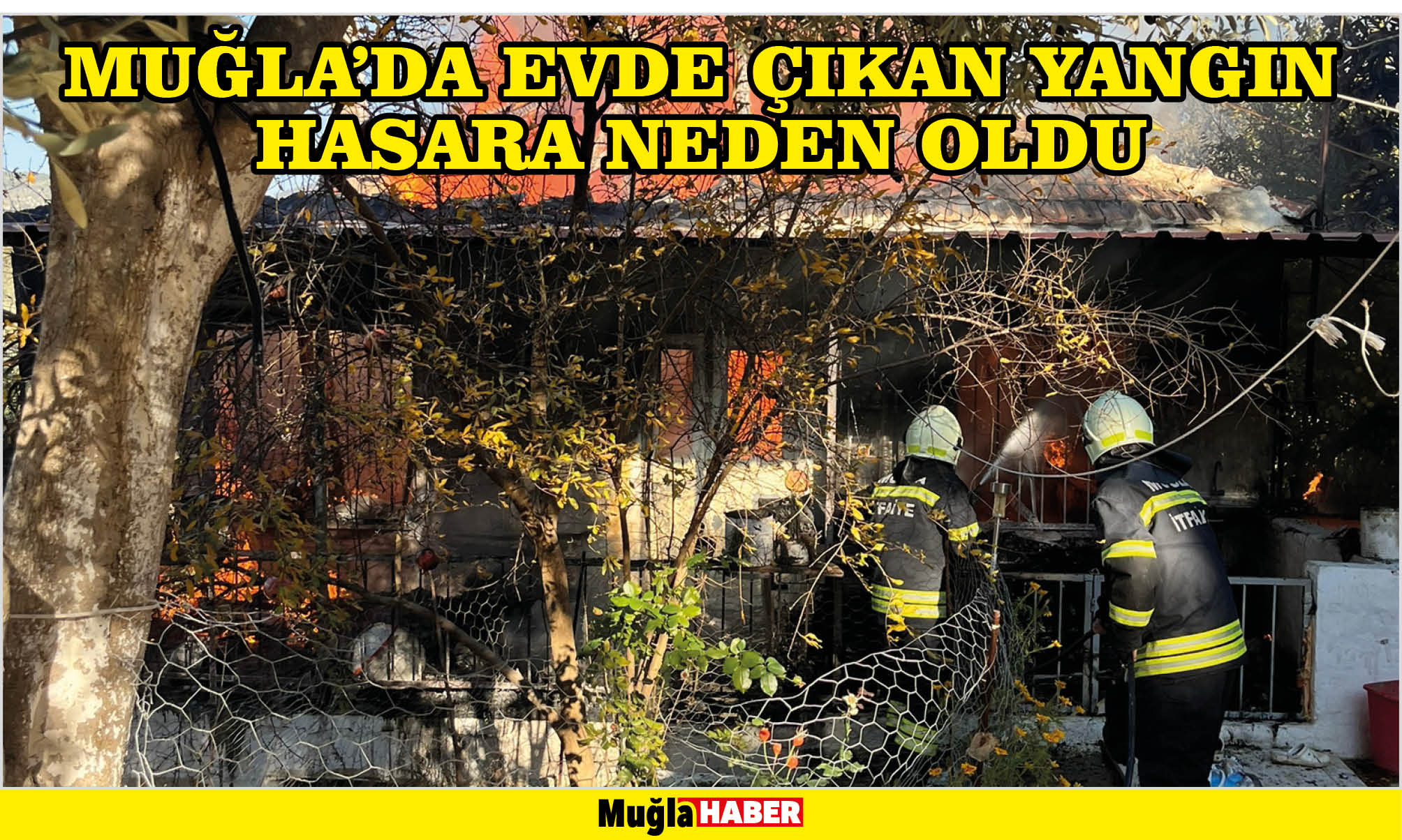 Muğla'da evde çıkan yangın hasara neden oldu