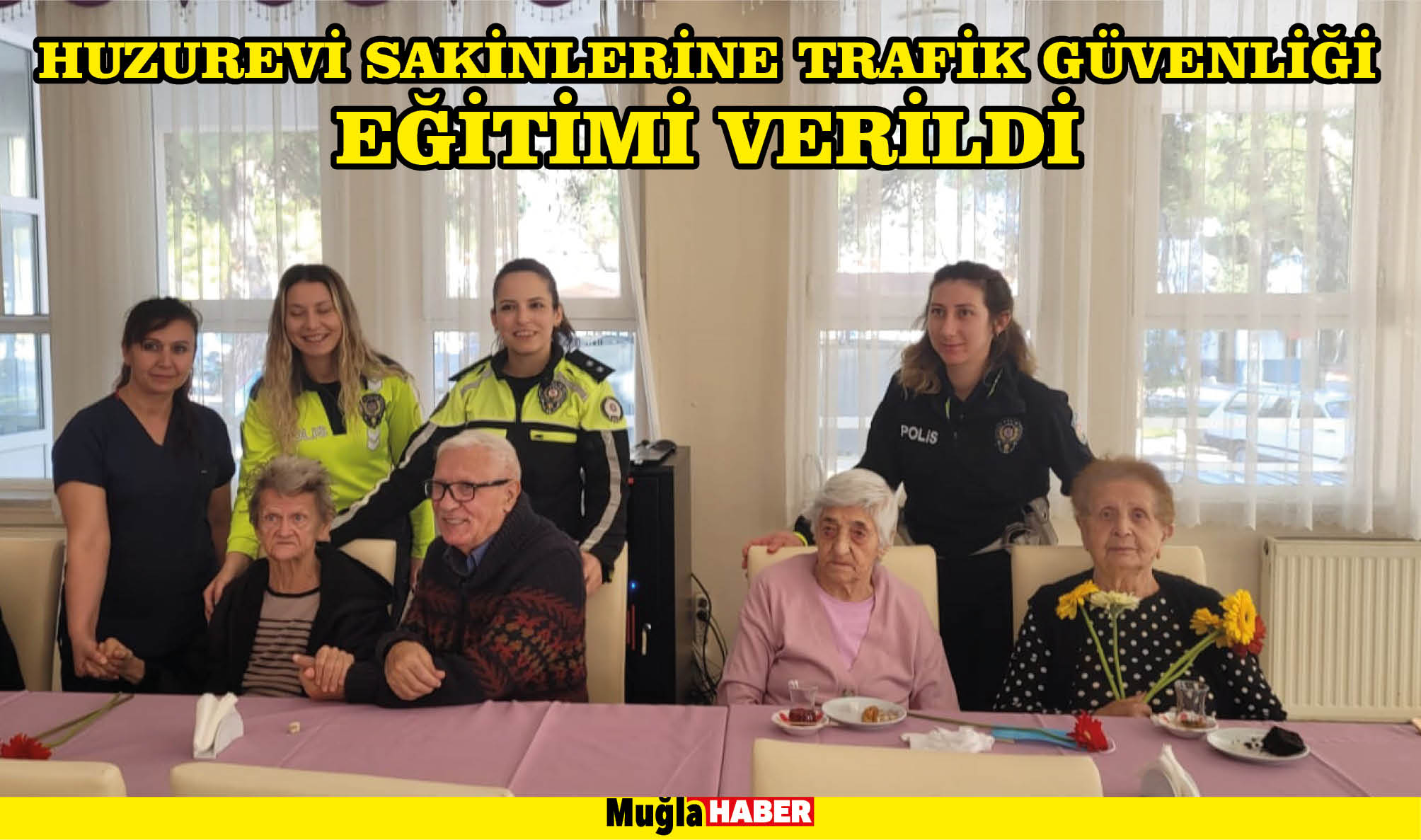 HUZUREVİ SAKİNLERİNE TRAFİK GÜVENLİĞİ EĞİTİMİ VERİLDİ