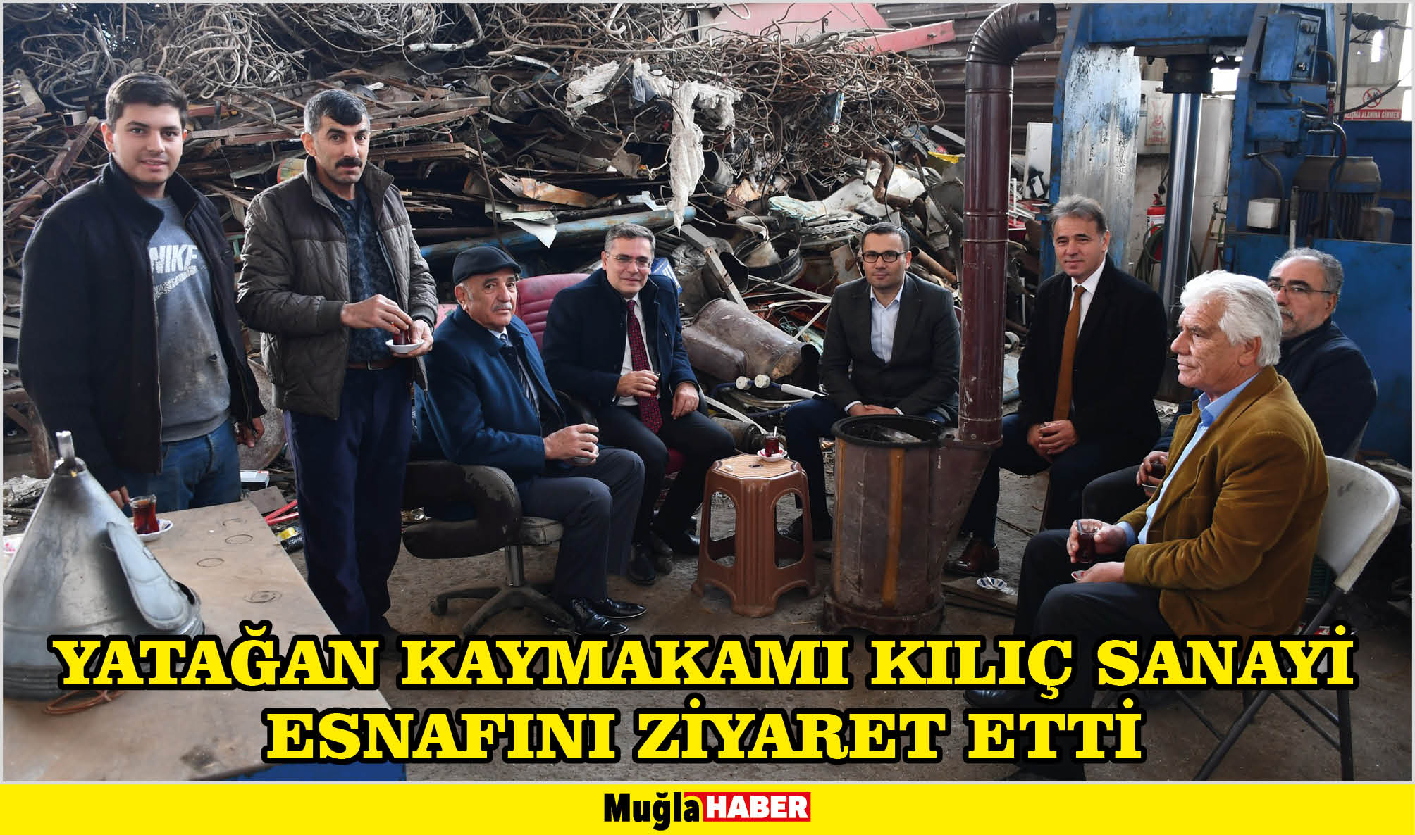 YATAĞAN KAYMAKAMI KILIÇ SANAYİ ESNAFINI ZİYARET ETTİ