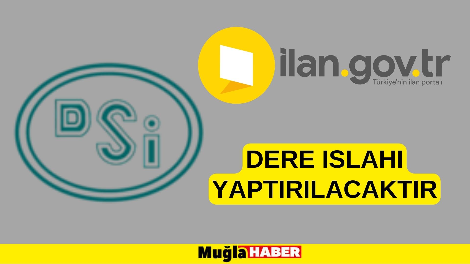 Dere ıslahı yaptırılacaktır