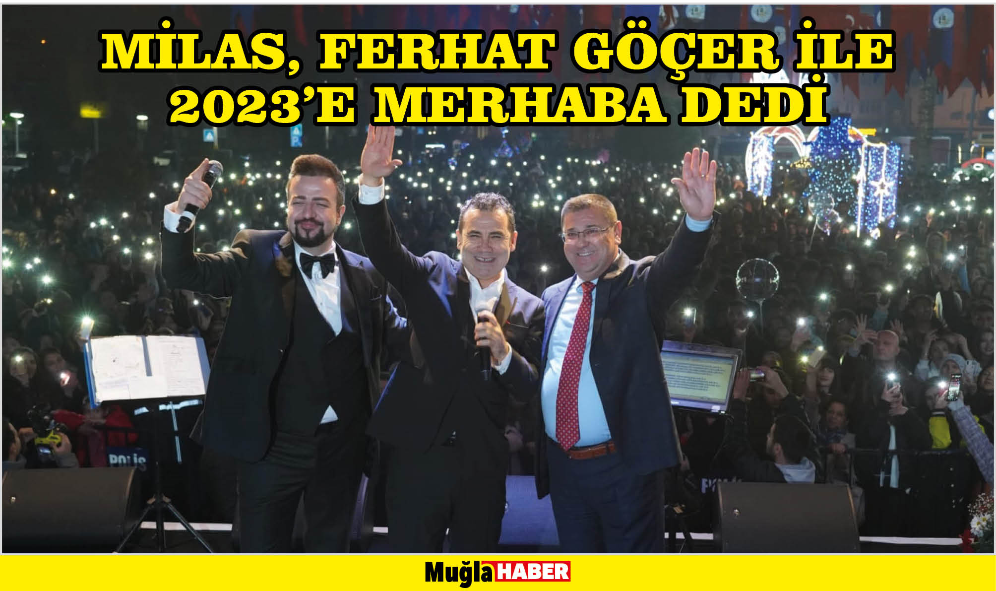 MİLAS, FERHAT GÖÇER İLE 2023’E MERHABA DEDİ