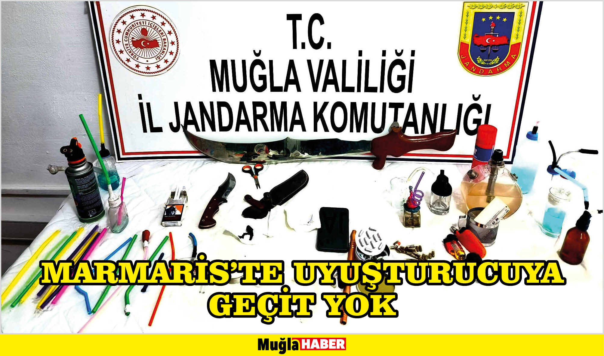 MARMARİS’TE UYUŞTURUCUYA GEÇİT YOK