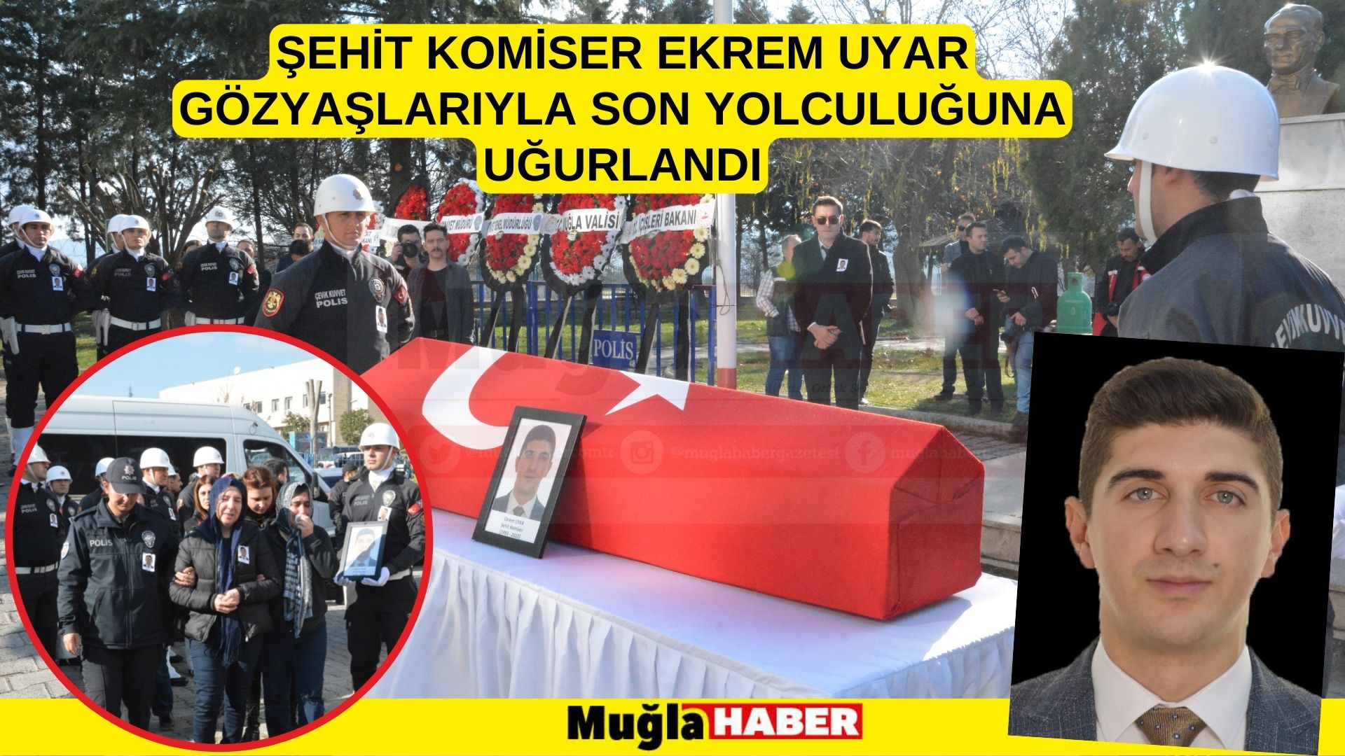 ŞEHİT KOMİSER EKREM UYAR GÖZYAŞLARIYLA SON YOLCULUĞUNA UĞURLANDI