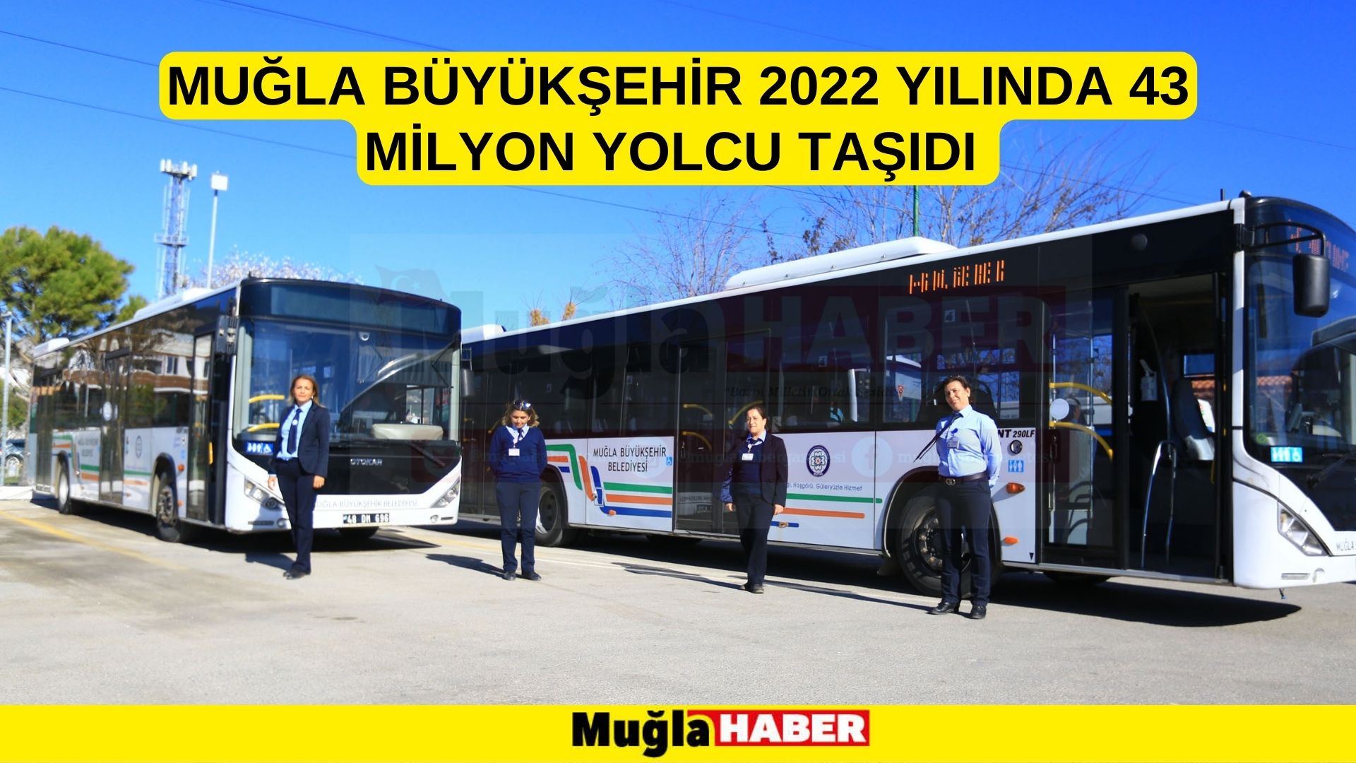 MUĞLA BÜYÜKŞEHİR 2022 YILINDA 43 MİLYON YOLCU TAŞIDI