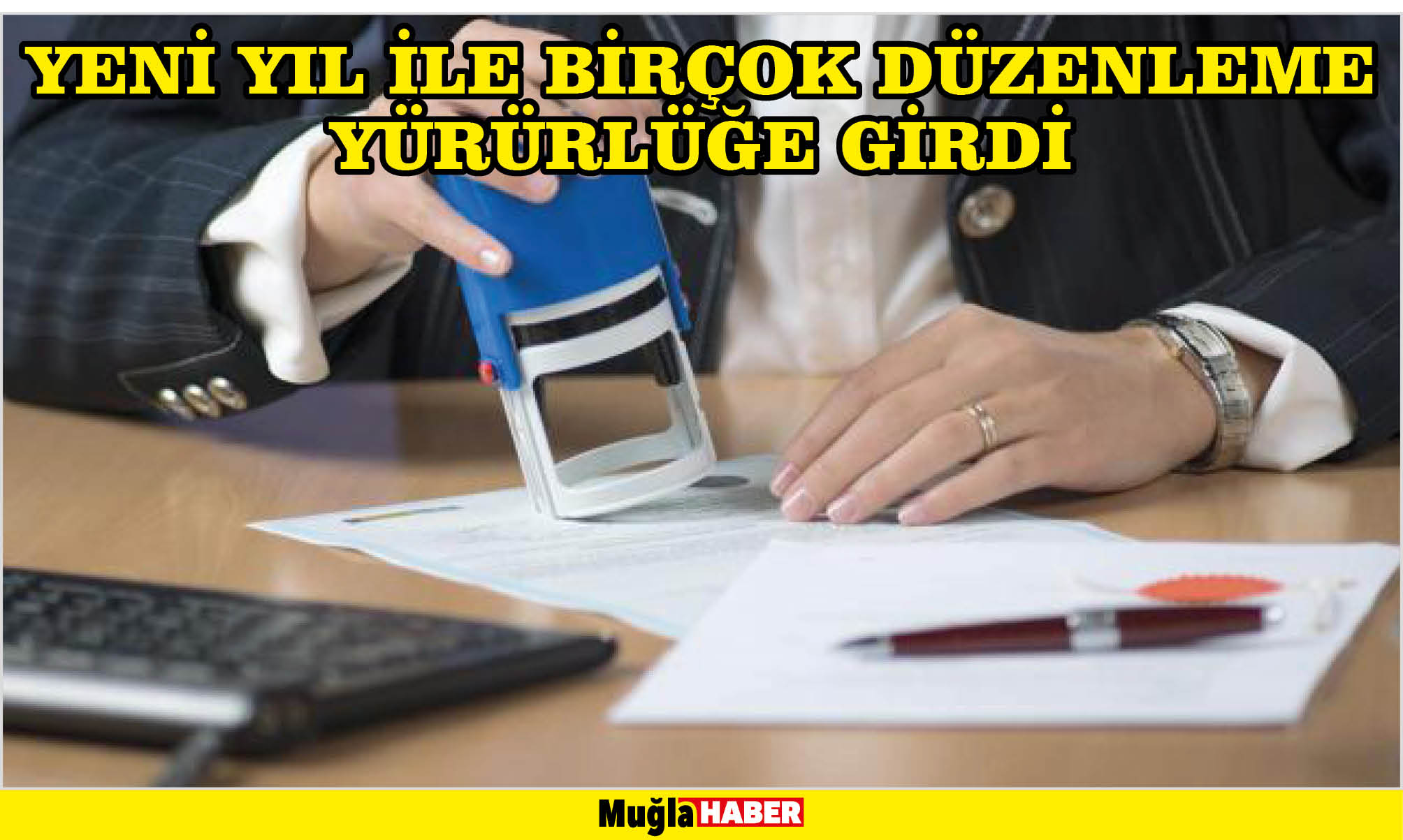 Yeni yıl ile birçok düzenleme yürürlüğe girdi