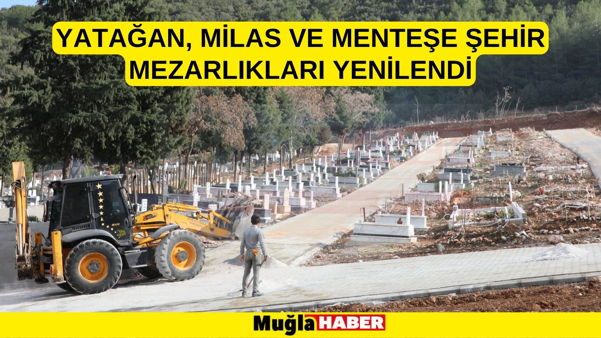 YATAĞAN, MİLAS VE MENTEŞE ŞEHİR MEZARLIKLARI YENİLENDİ