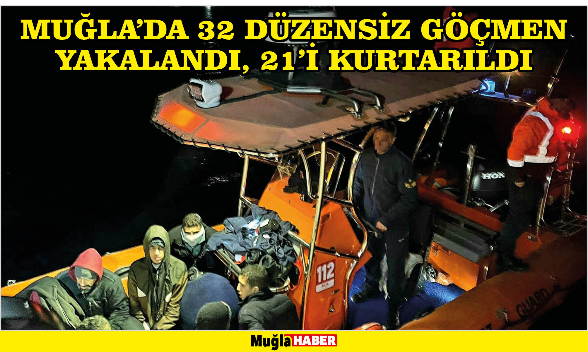 Muğla'da 32 düzensiz göçmen yakalandı, 21'i kurtarıldı