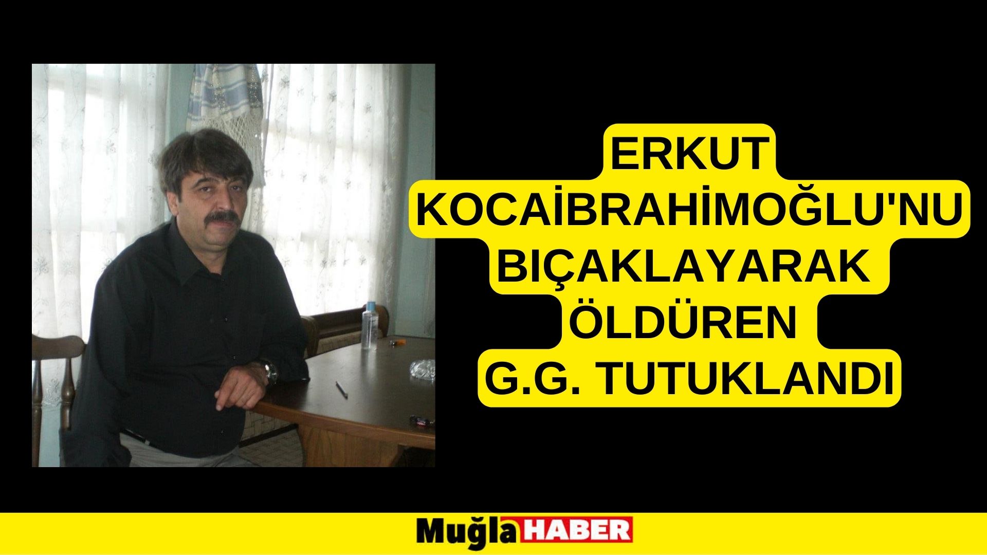 Erkut Kocaibrahimoğlu'nu bıçaklayarak öldüren zanlı G.G. tutuklandı