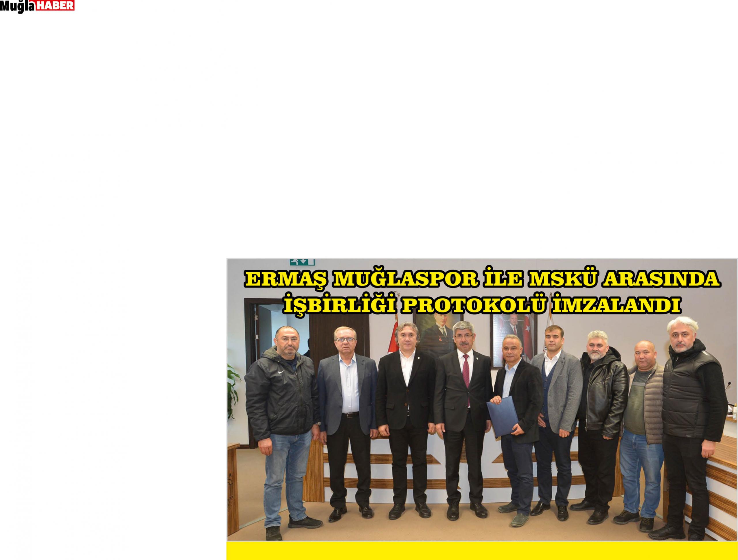 ERMAŞ MUĞLASPOR İLE MSKÜ ARASINDA İŞBİRLİĞİ PROTOKOLÜ İMZALANDI