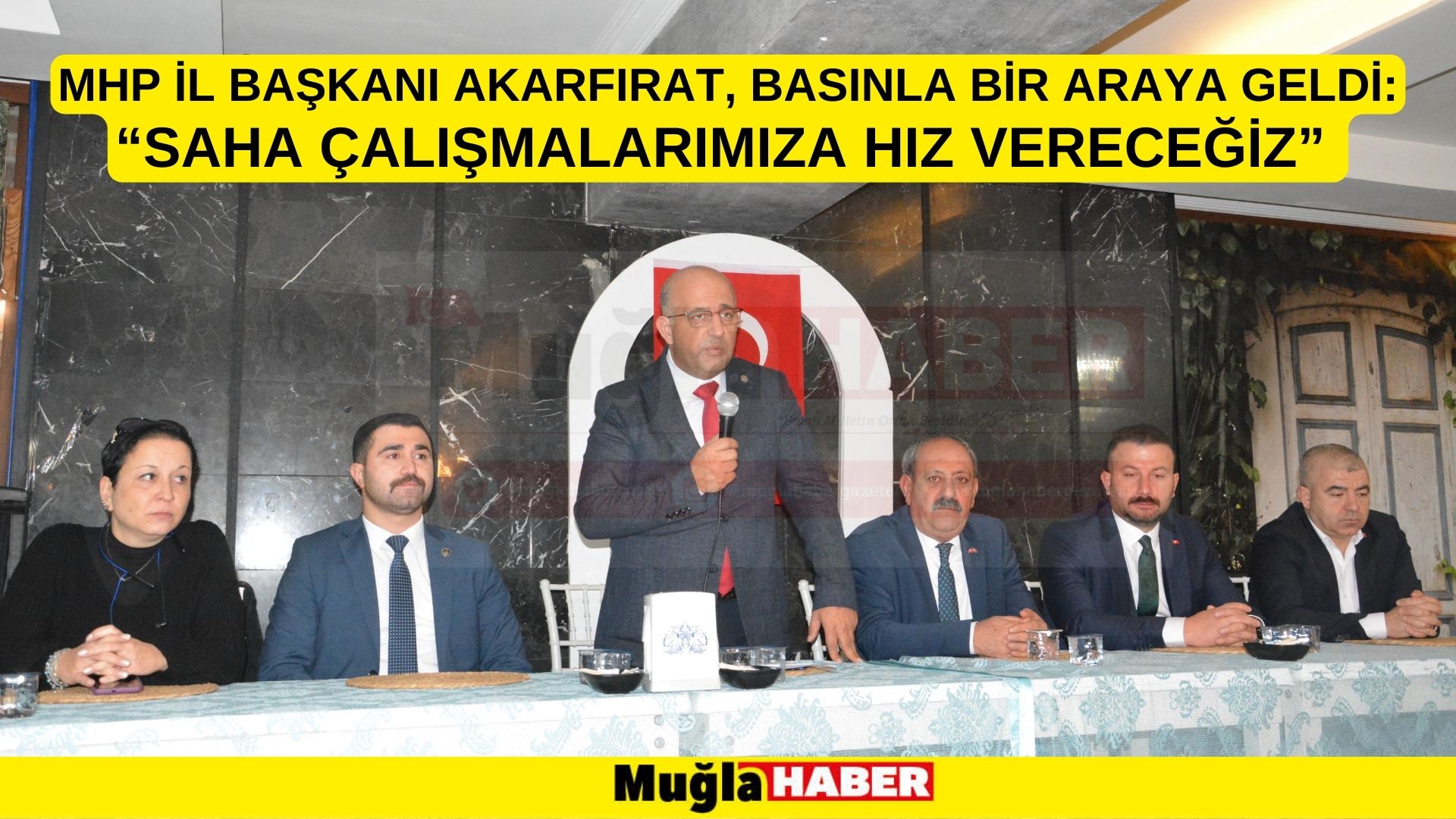 MHP İL BAŞKANI AKARFIRAT, BASINLA BİR ARAYA GELDİ