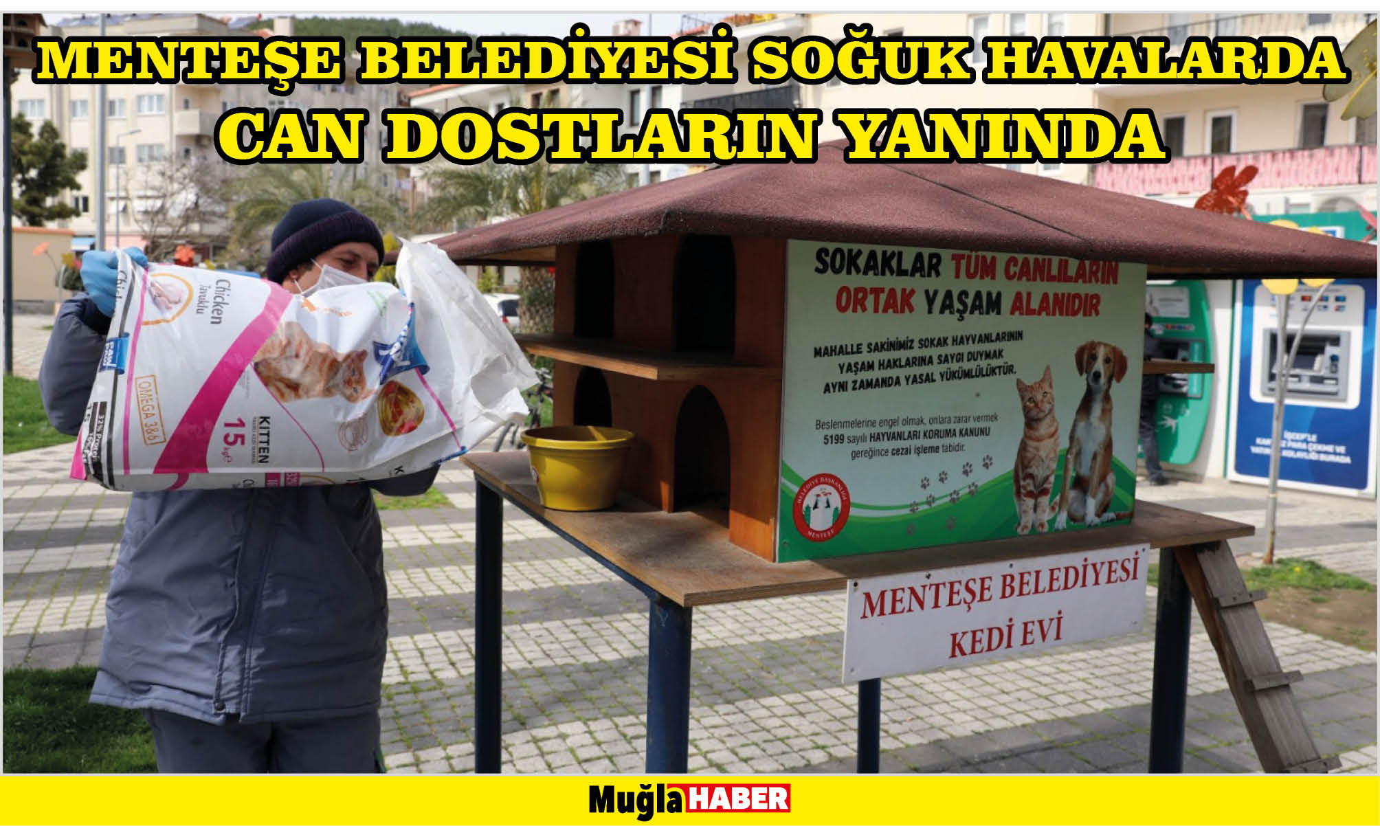 MENTEŞE BELEDİYESİ SOĞUK HAVALARDA CAN DOSTLARIN YANINDA