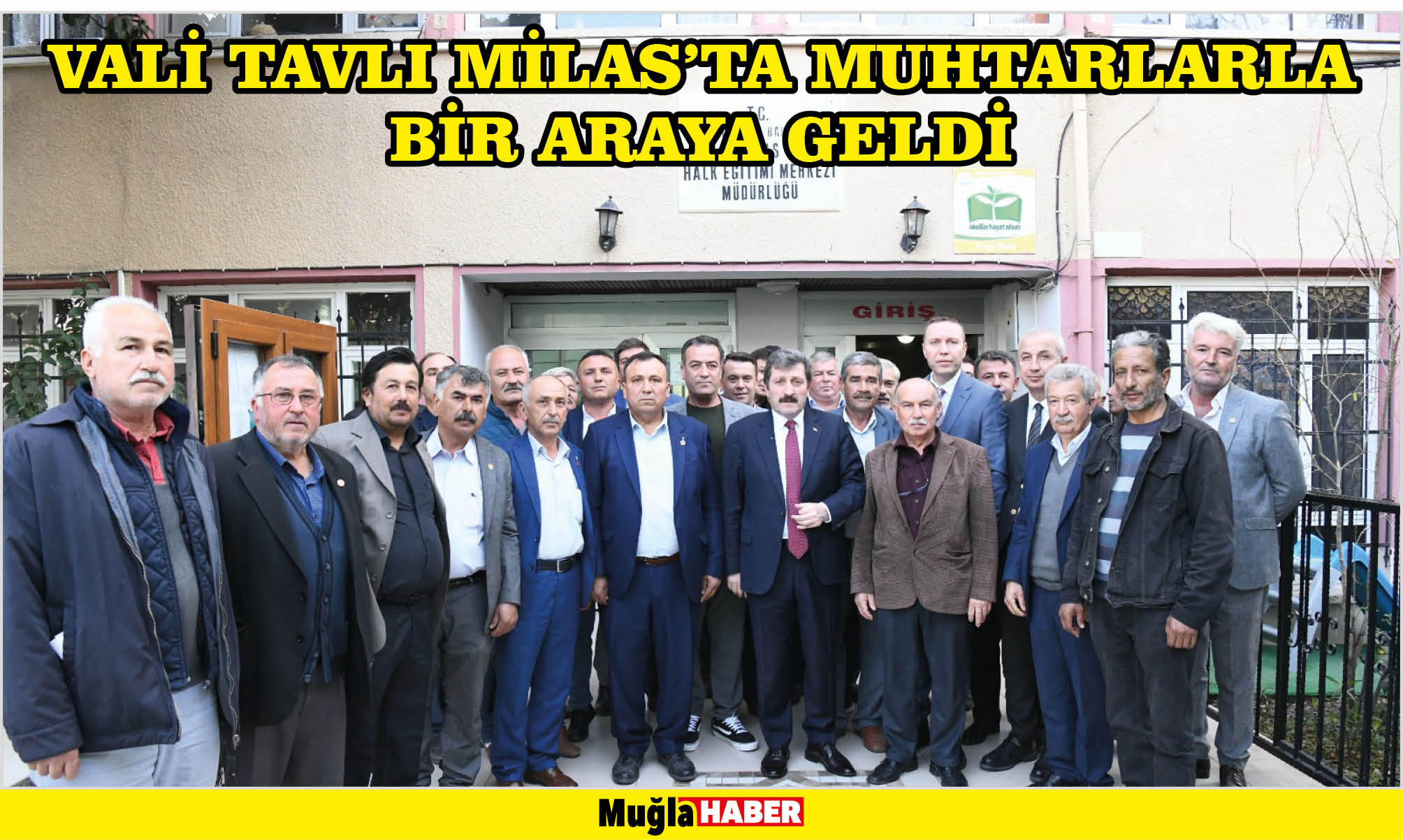 VALİ TAVLI MİLAS’TA MUHTARLARLA BİR ARAYA GELDİ