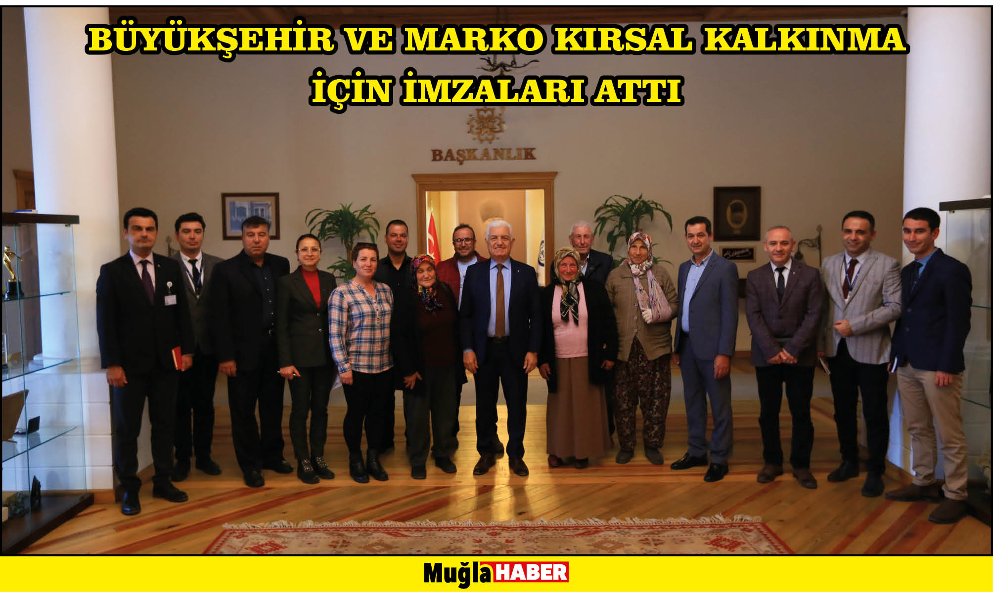 Büyükşehir ve MARKO Kırsal Kalkınma için İmzaları Attı