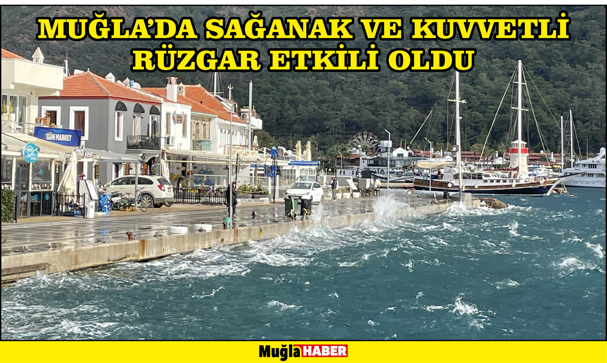 Muğla'da sağanak ve kuvvetli rüzgar etkili oldu