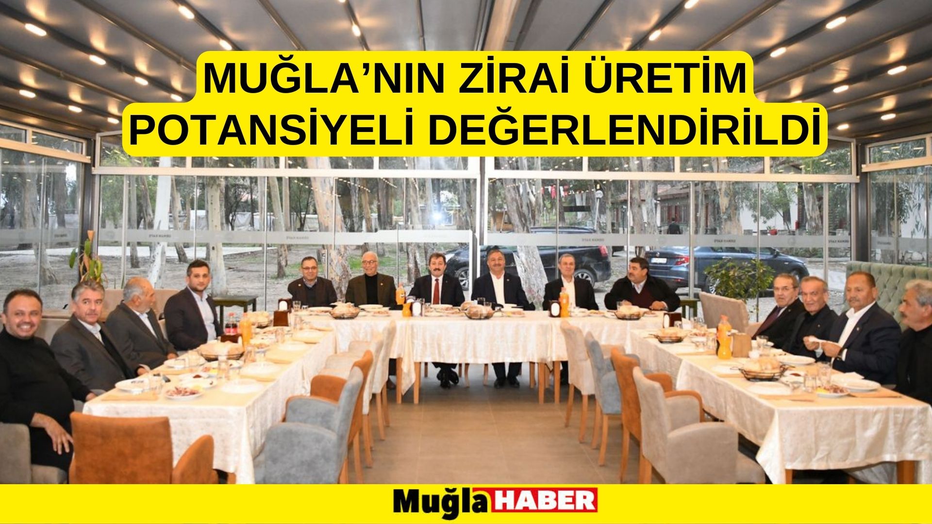 MUĞLA’NIN ZİRAİ ÜRETİM POTANSİYELİ DEĞERLENDİRİLDİ