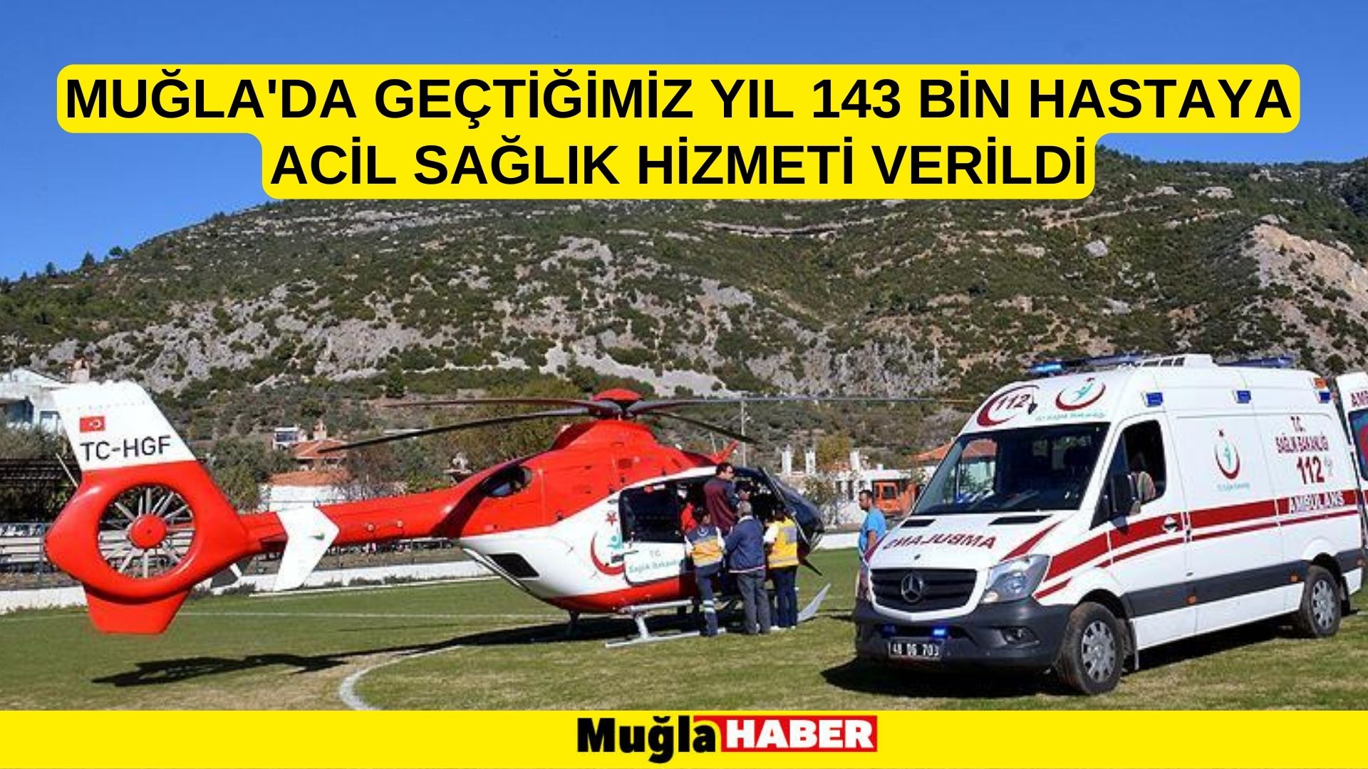 Muğla'da geçtiğimiz yıl 143 bin hastaya acil sağlık hizmeti verildi