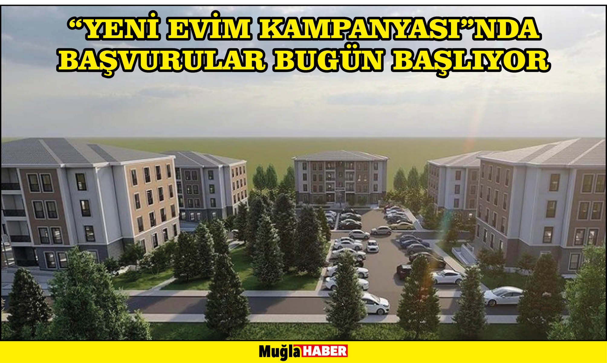 "Yeni Evim Kampanyası"nda başvurular bugün başlıyor