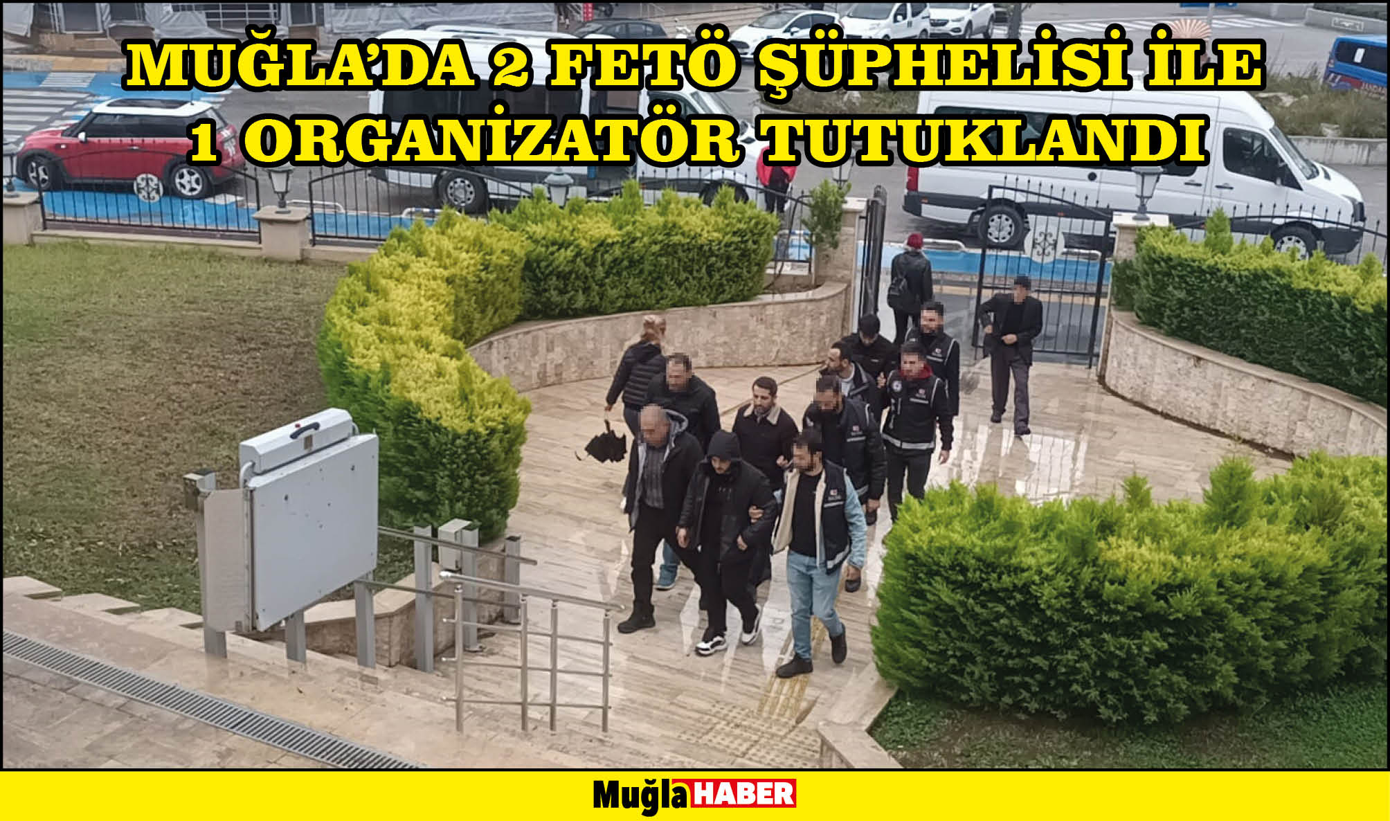 Muğla'da 2 FETÖ şüphelisi ile 1 organizatör tutuklandı